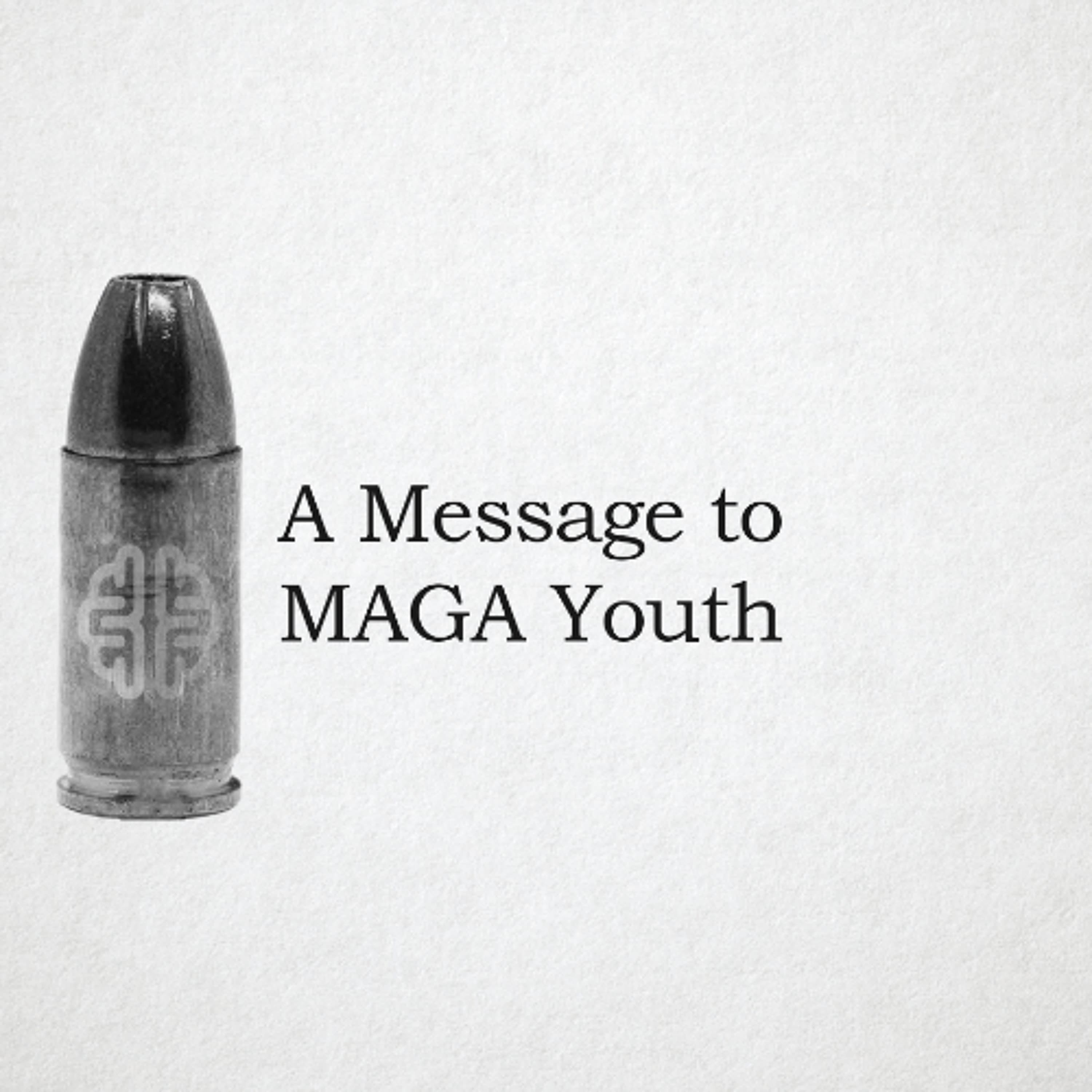A Message to MAGA Youth