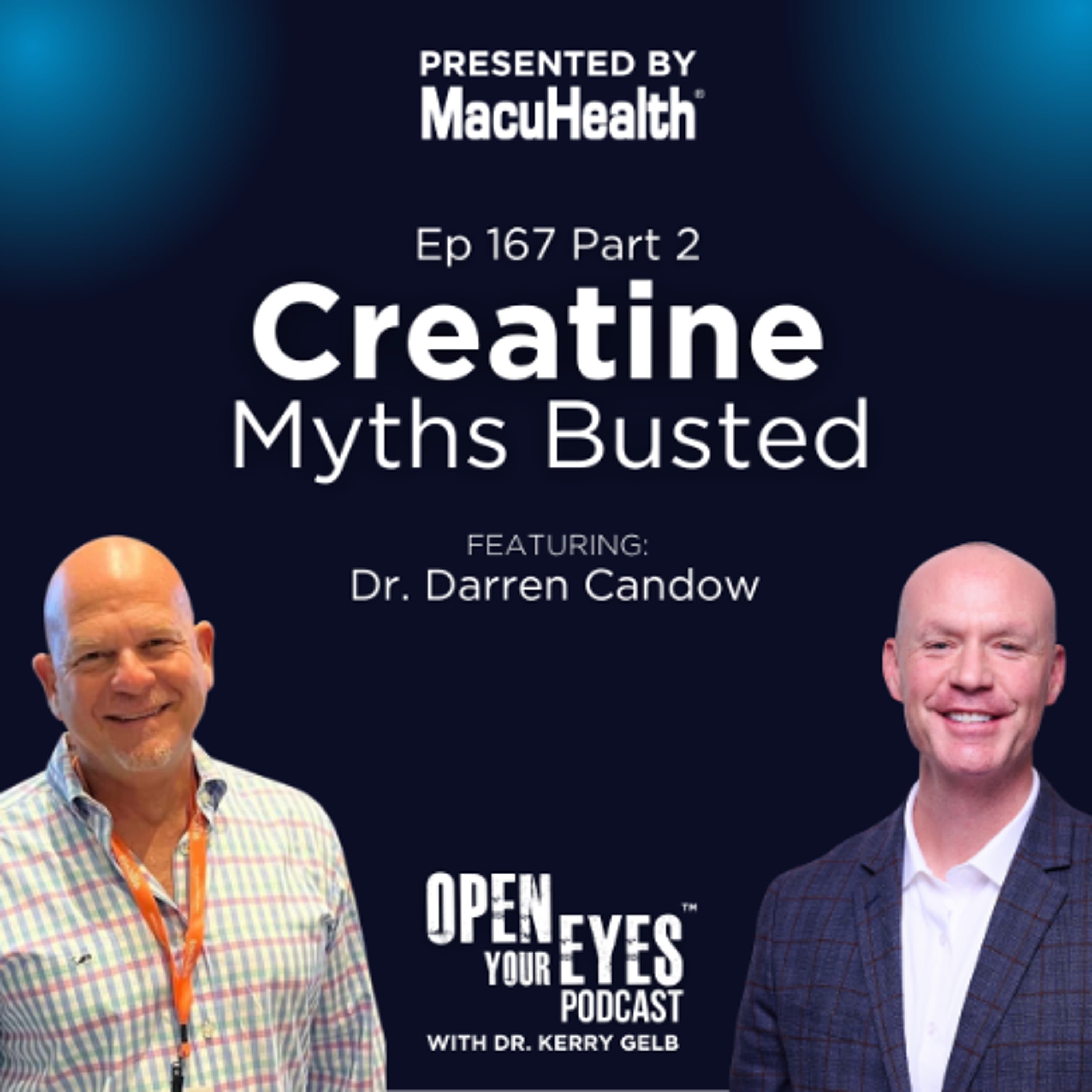 Ep 167 Part 2 “Creatine Myths Busted” Dr. Darren Candow
