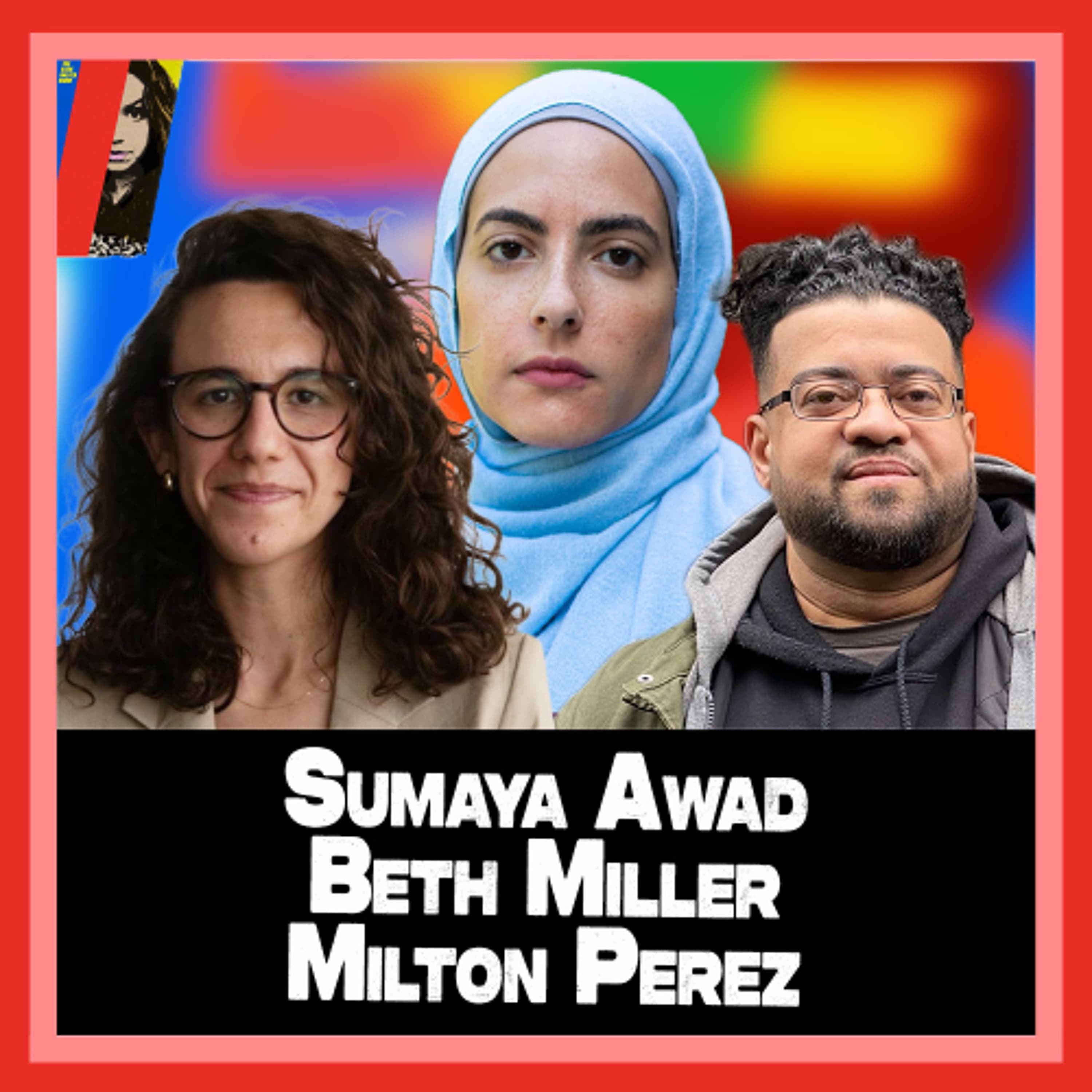 Why Zohran Beat Israel with Sumaya Awad, Beth Miller & Milton Perez