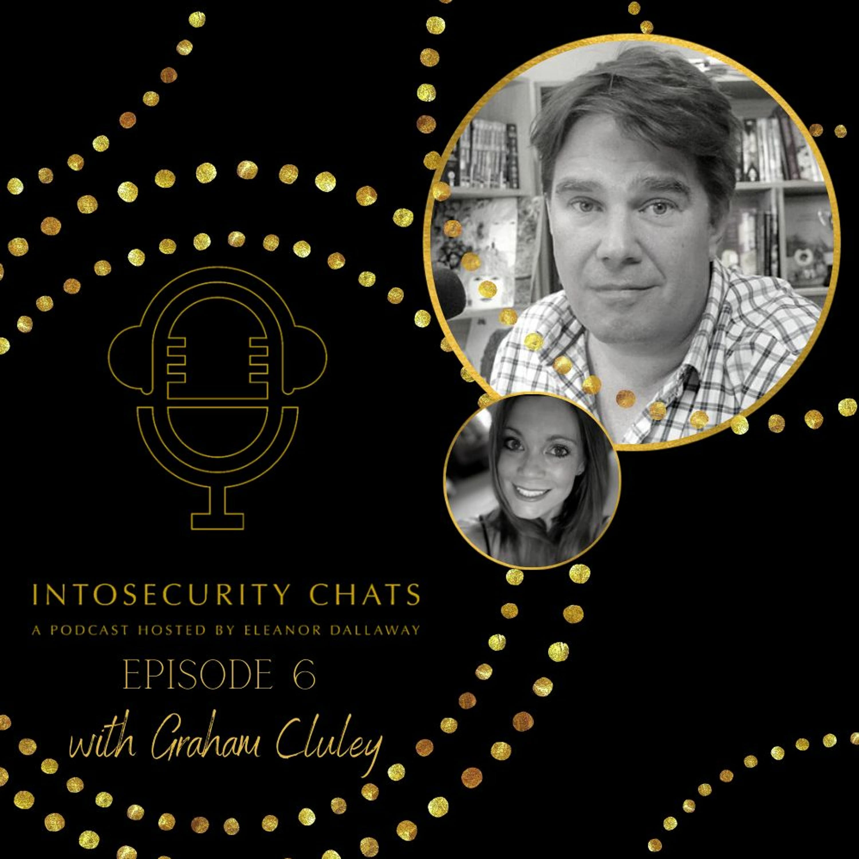 IntoSecurity Chats, Episode 6 - Graham Cluley