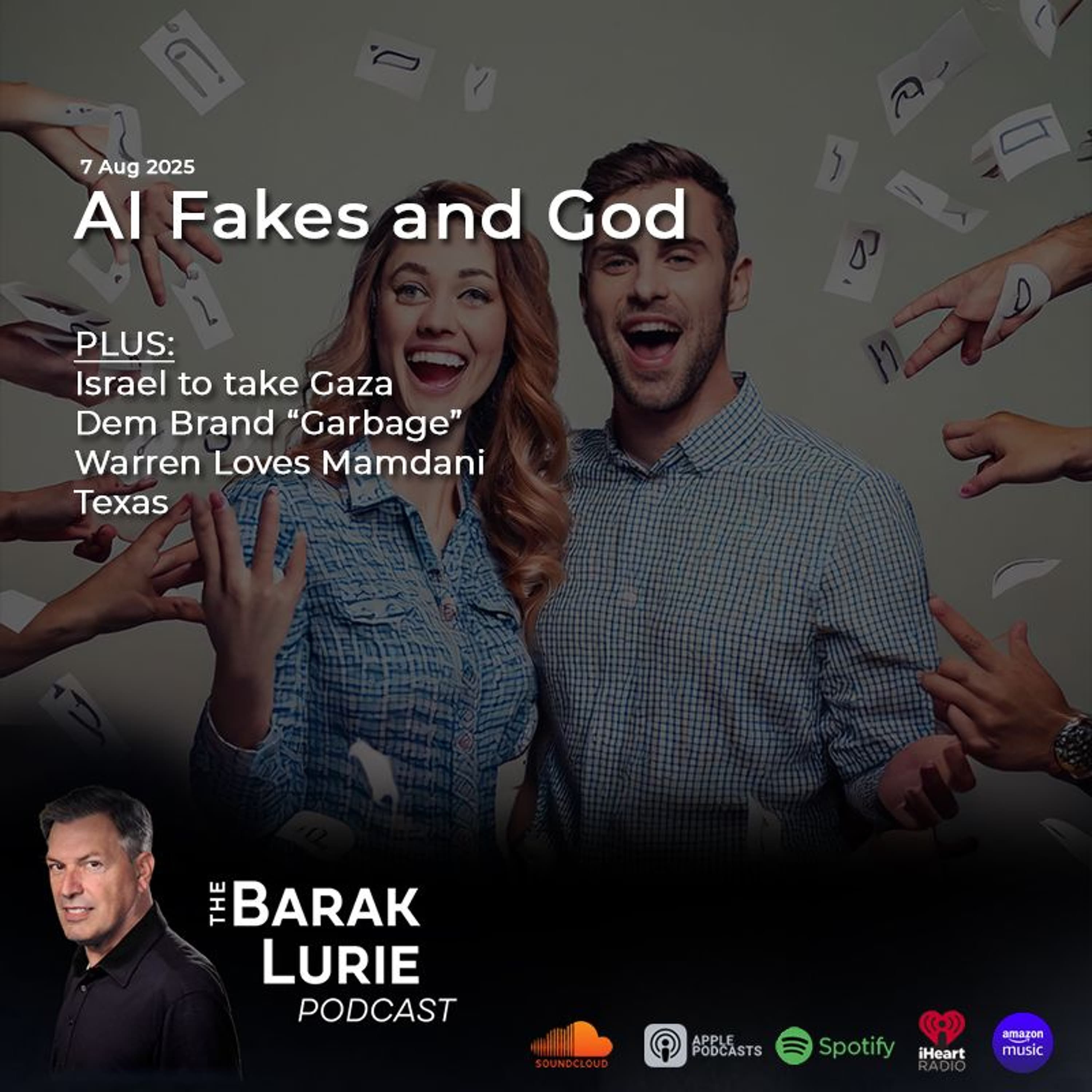 THEME – AI Fakes and God; Israel to Take Gaza; Dem Brand “Garbage;”  Warren loves Mamdani; Texas