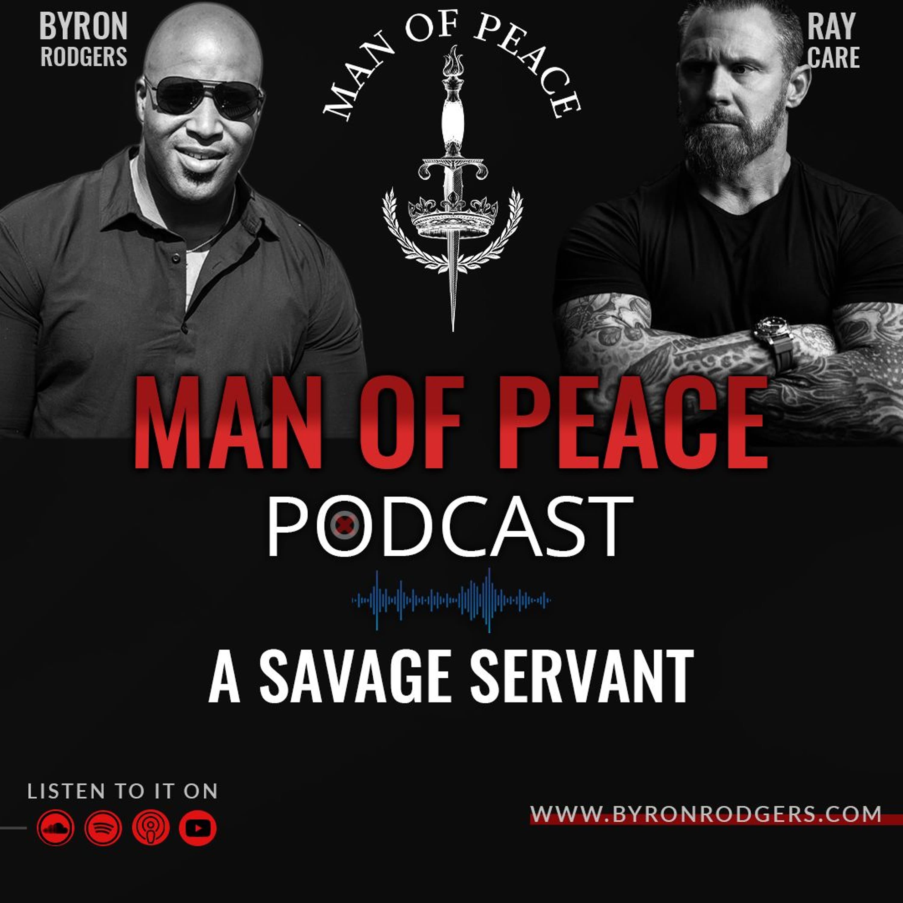 A Savage Servant🎙️Man of Peace Podcast (EP 22)