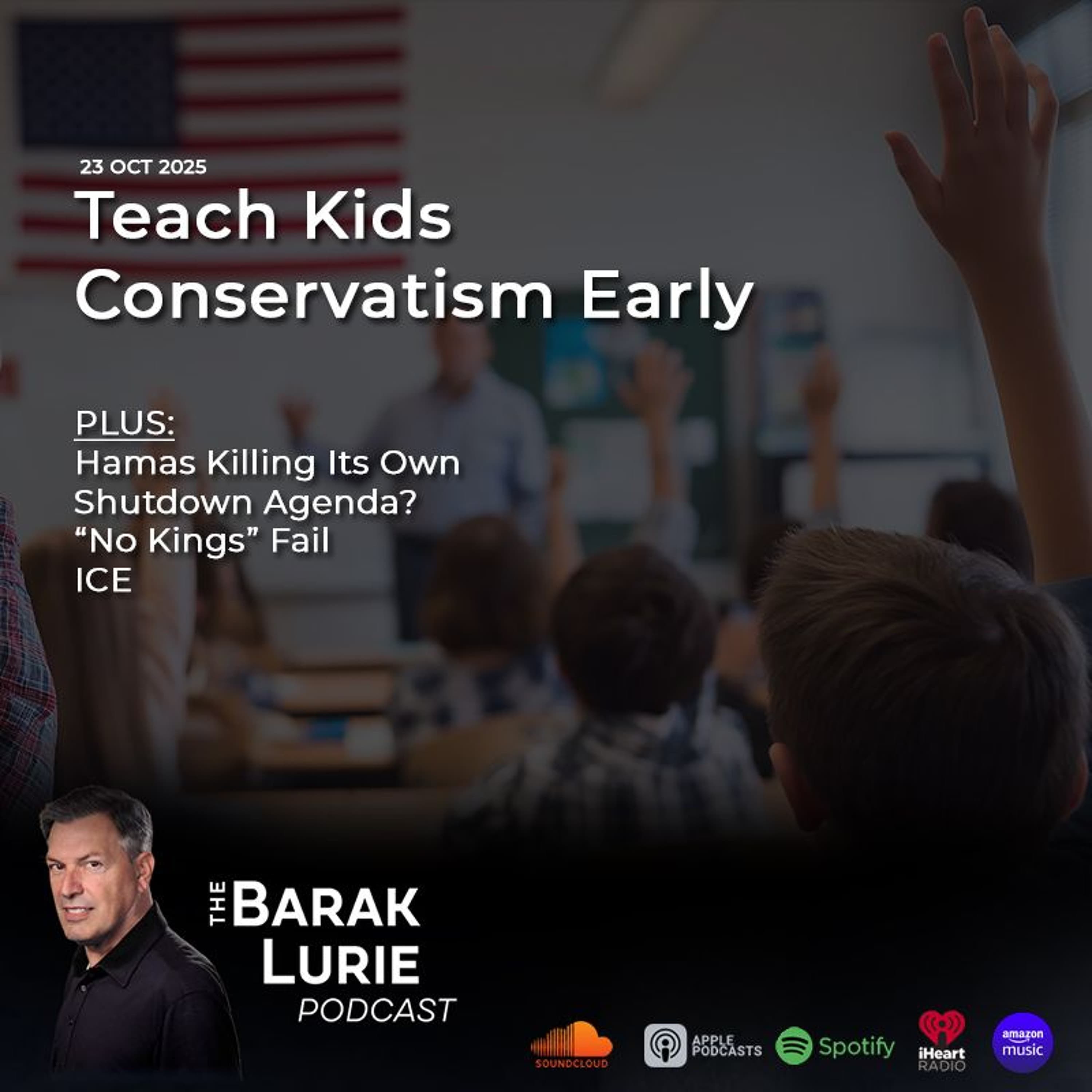 THEME-Teach Kids Conservatism Early; Hamas Killing Its Own; Shutdown Agenda?; "No Kings" Fails; ICE