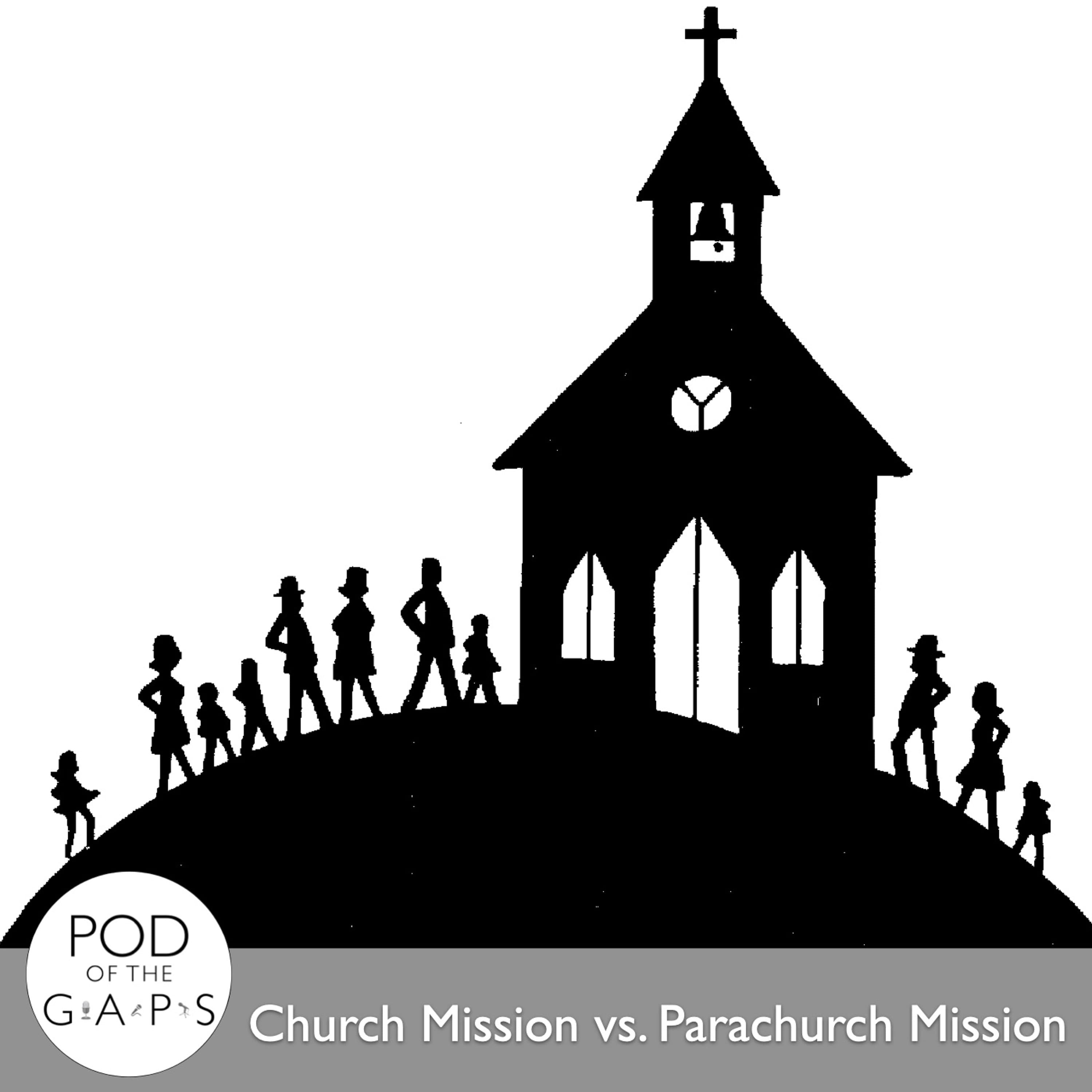 Episode 66 - Church Mission vs. Parachurch Mission