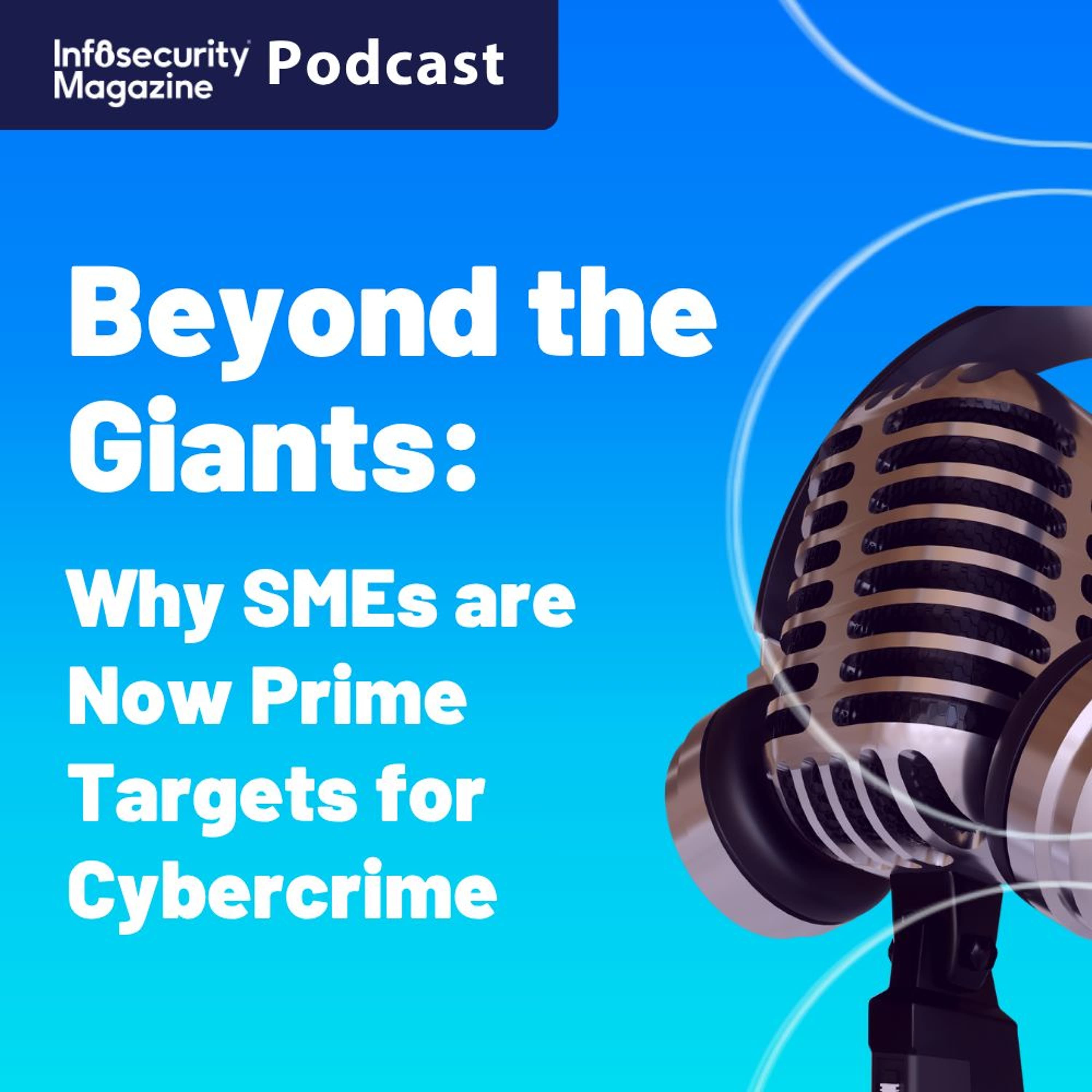 Beyond the Giants: Why SMEs are Now Prime Targets for Cybercrime