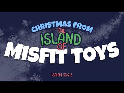 Bridge Church Fredericksburg - Christmas from the Island of Misfit Toys | Pastor Brian Mandel