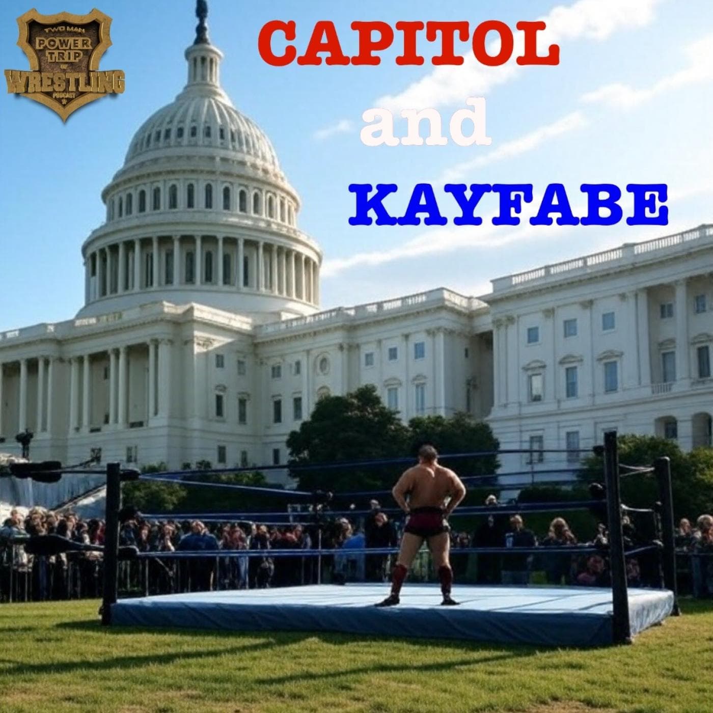 Capitol and Kayfabe - Shutdown Over, Blood and Guts