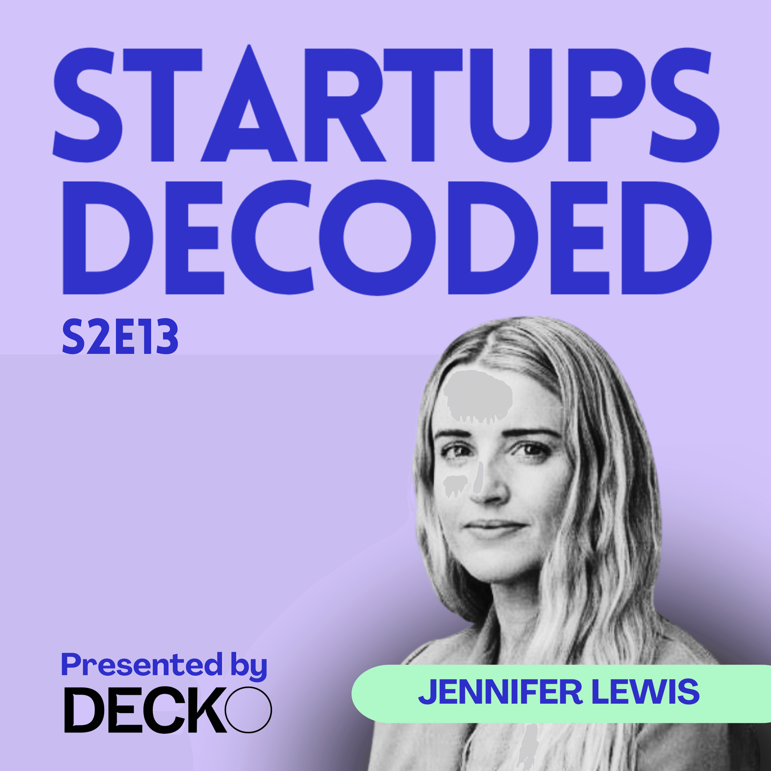S2E13: From Fundraise to Exit: What Every Founder Needs to Know — Jennifer Lewis, Exited Founder - Lex