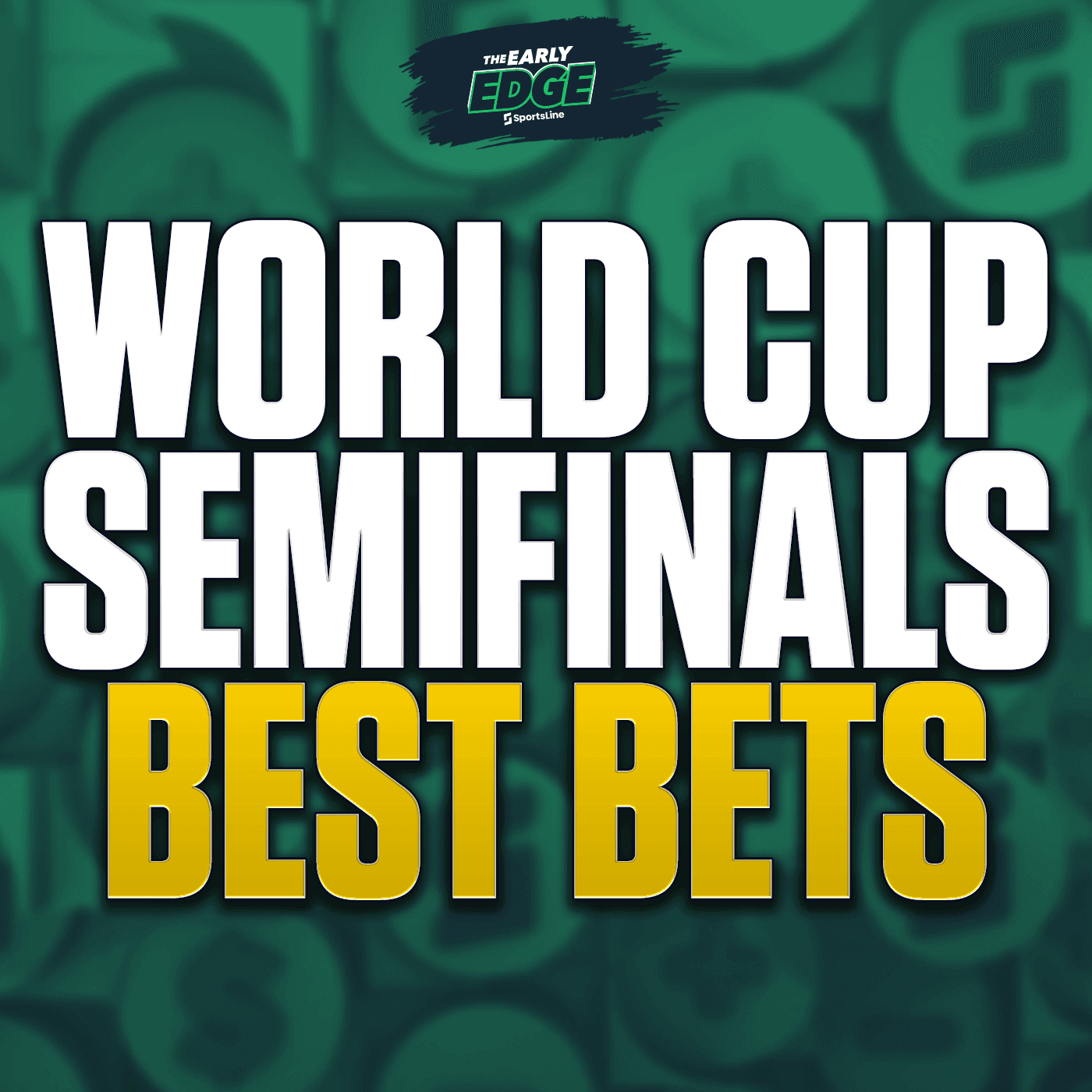 World Cup Semifinals BEST BETS