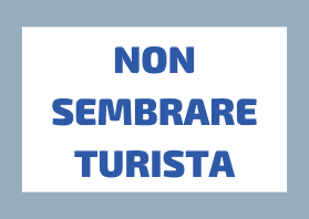 Come NON Farti Riconoscere Come Turista in Italia
