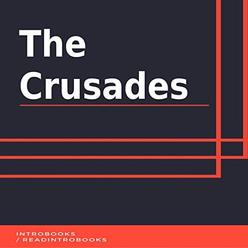 The Crusades by IntroBooks | Audiobook