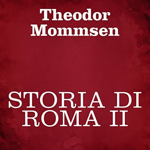 Storia di Roma 2 di Theodor Mommsen | Audiolibro Gratuito