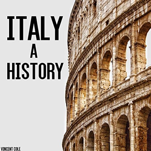 Italy: A History by Vincent Cole | Audiobook