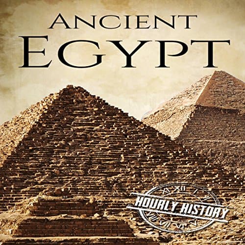Ancient Egypt: A History from Beginning to End by Hourly History | Audiobook