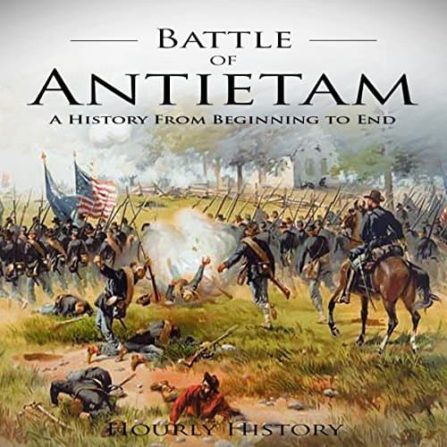 Battle of Antietam: A History from Beginning to End by Hourly History | Audiobook