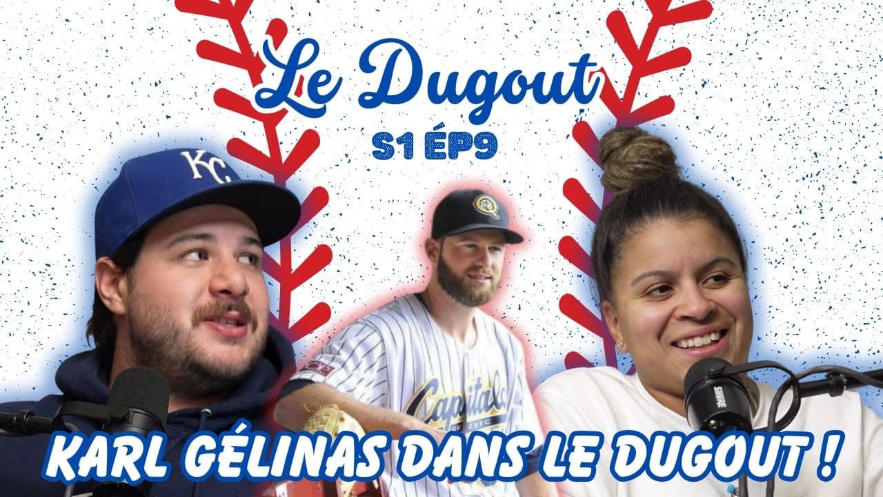 Karl Gélinas dans le Dugout ! – Le Dugout – S1 – EP9