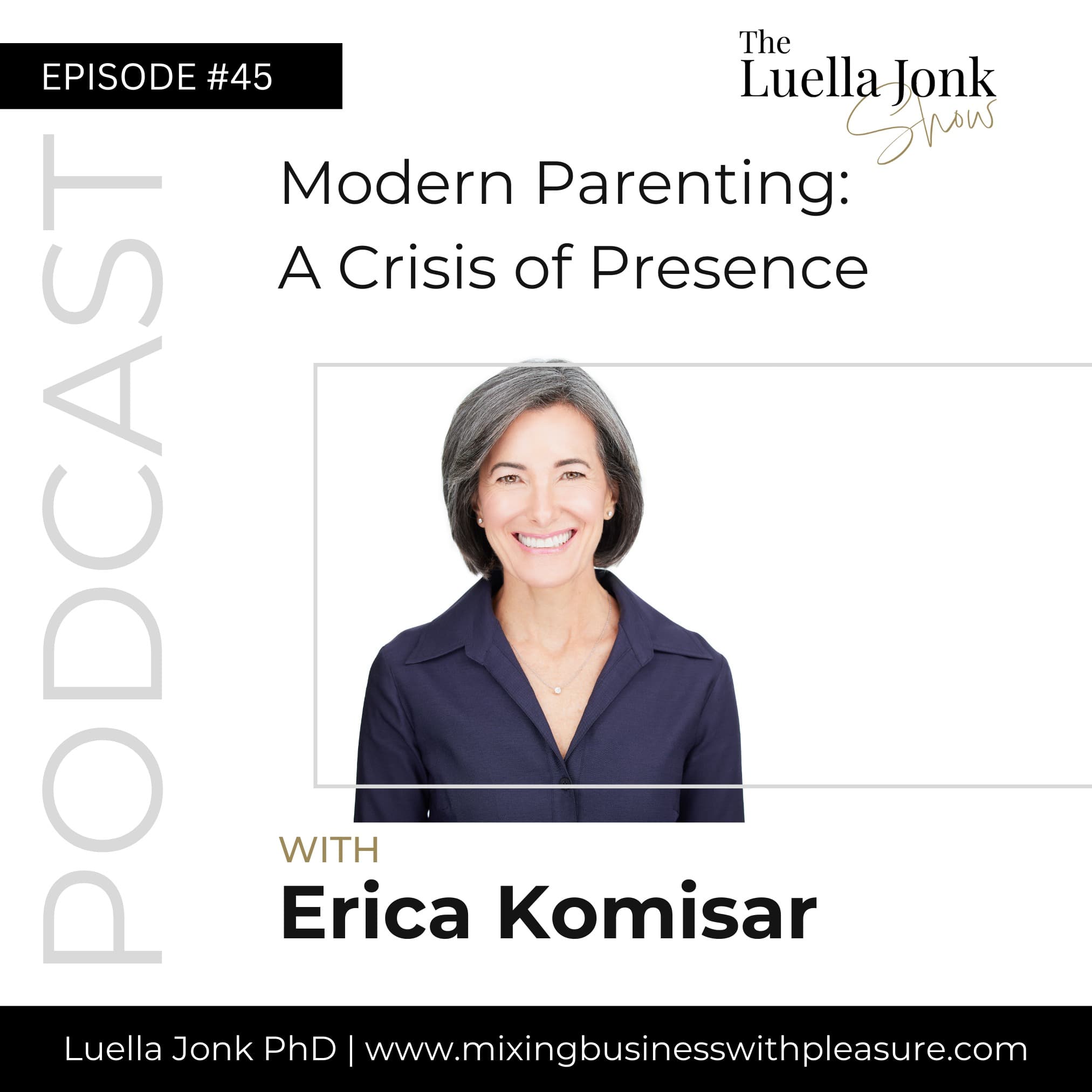 Episode #45: Erica Komisar on Modern Parenting as a Crisis of Presence