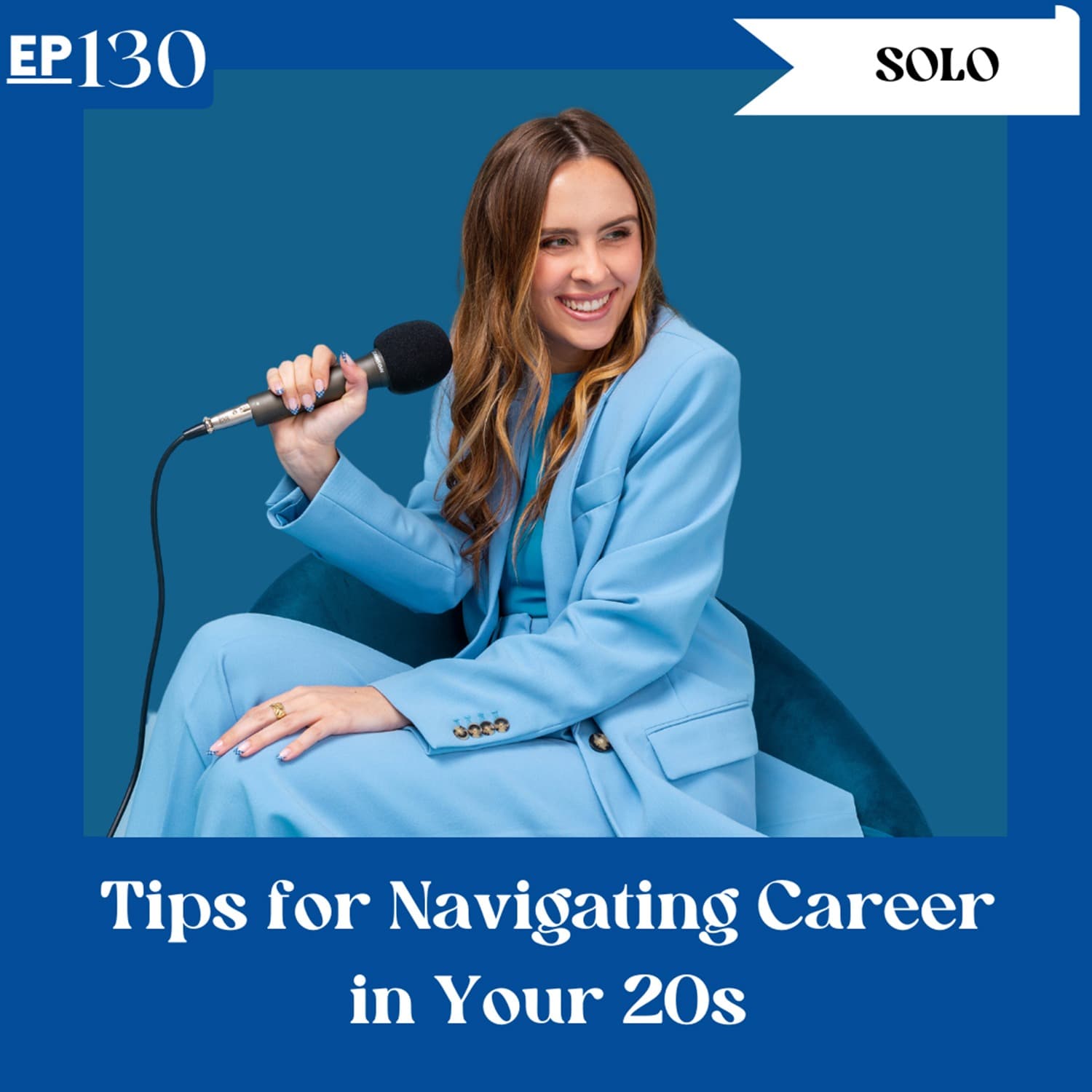 Solo Episode: Tips for Navigating Career in Your 20s