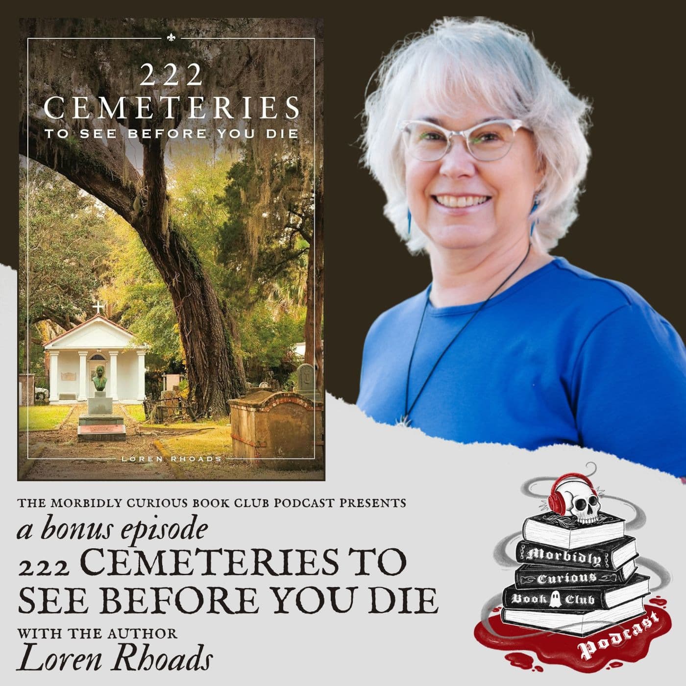 BONUS: 199/222 Cemeteries to See Before You Die with the author Loren Rhoads