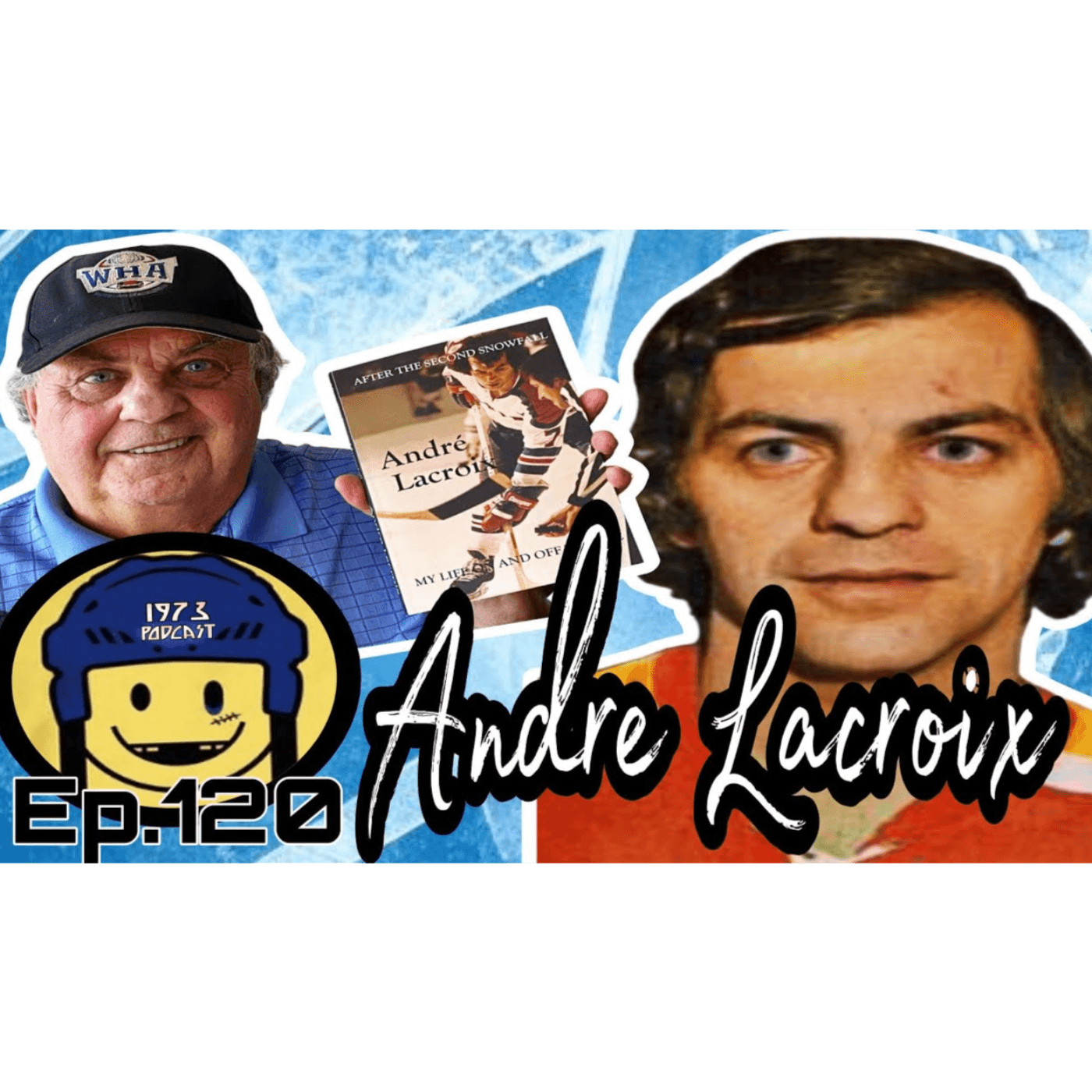 1973 Podcast - Episode 120 🏒 “André Lacroix: The Original Playmaker”