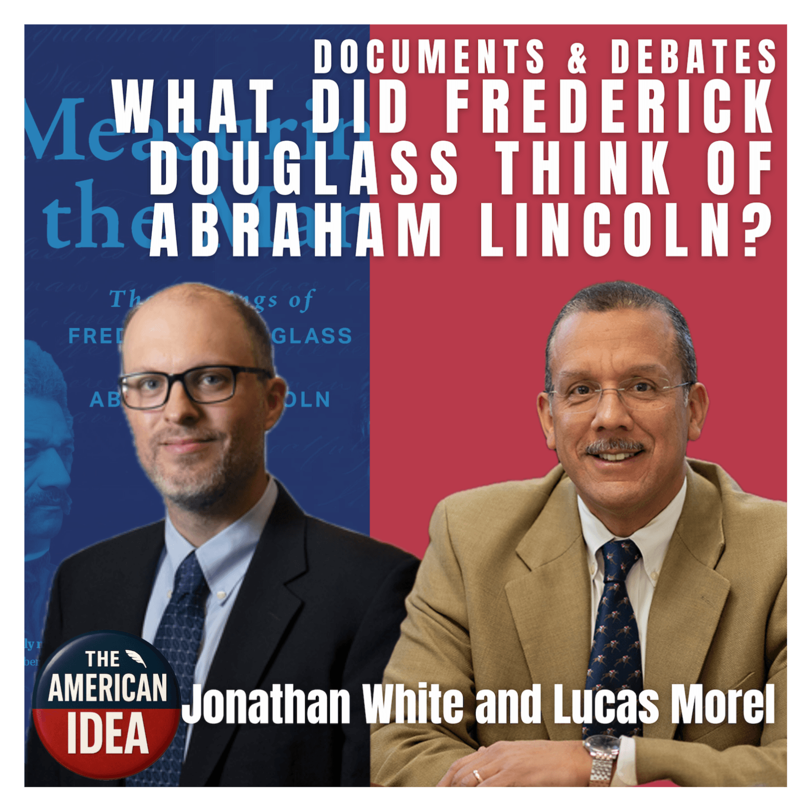 What Did Frederick Douglass Think of Abraham Lincoln?