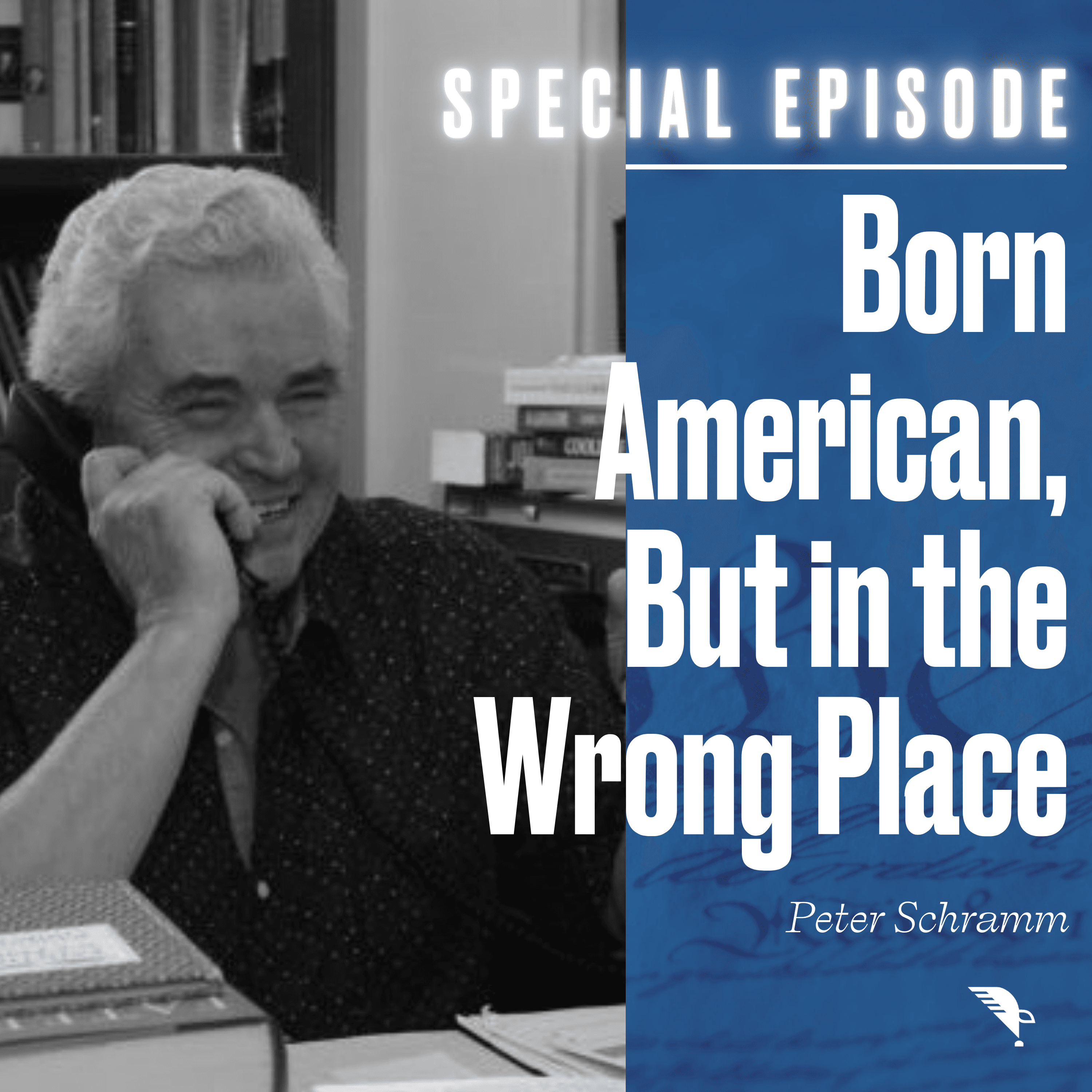 Special Episode: Born American, But in the Wrong Place