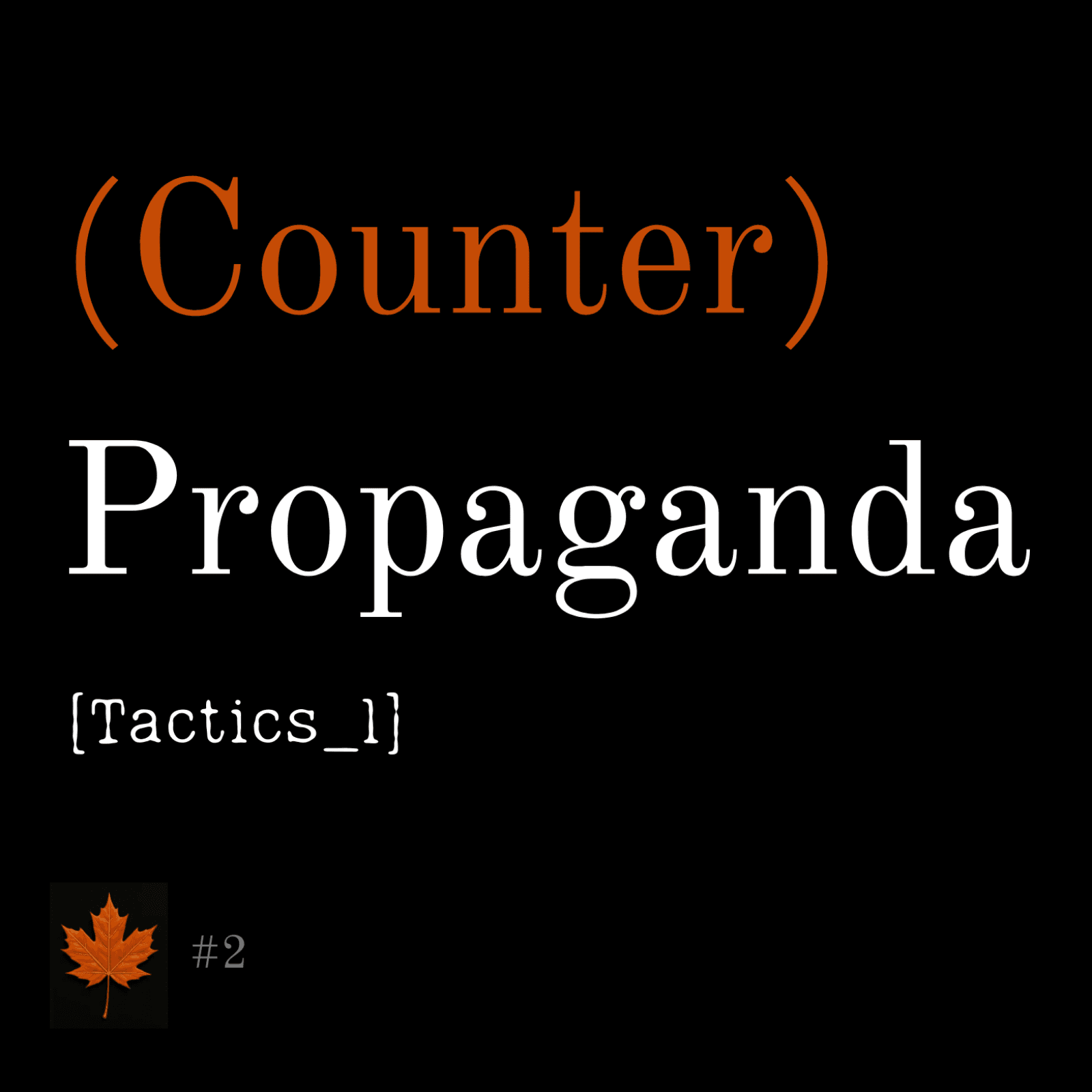 Ep.2 - (Counter)Propaganda [tactics_1]