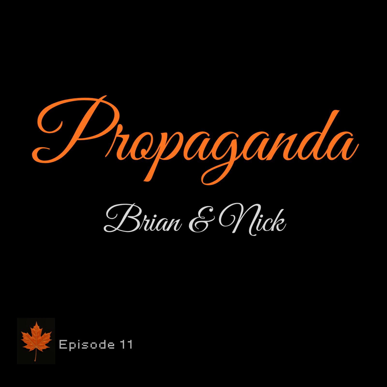 Ep. 11 - Propaganda with Brian De Mint