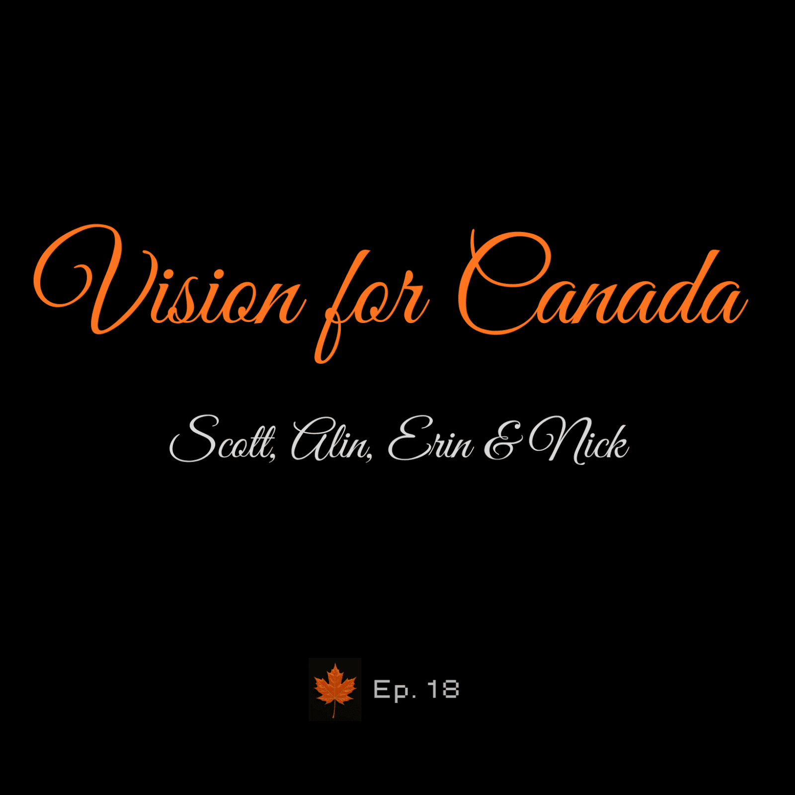 Ep.18 - Vision for Canada