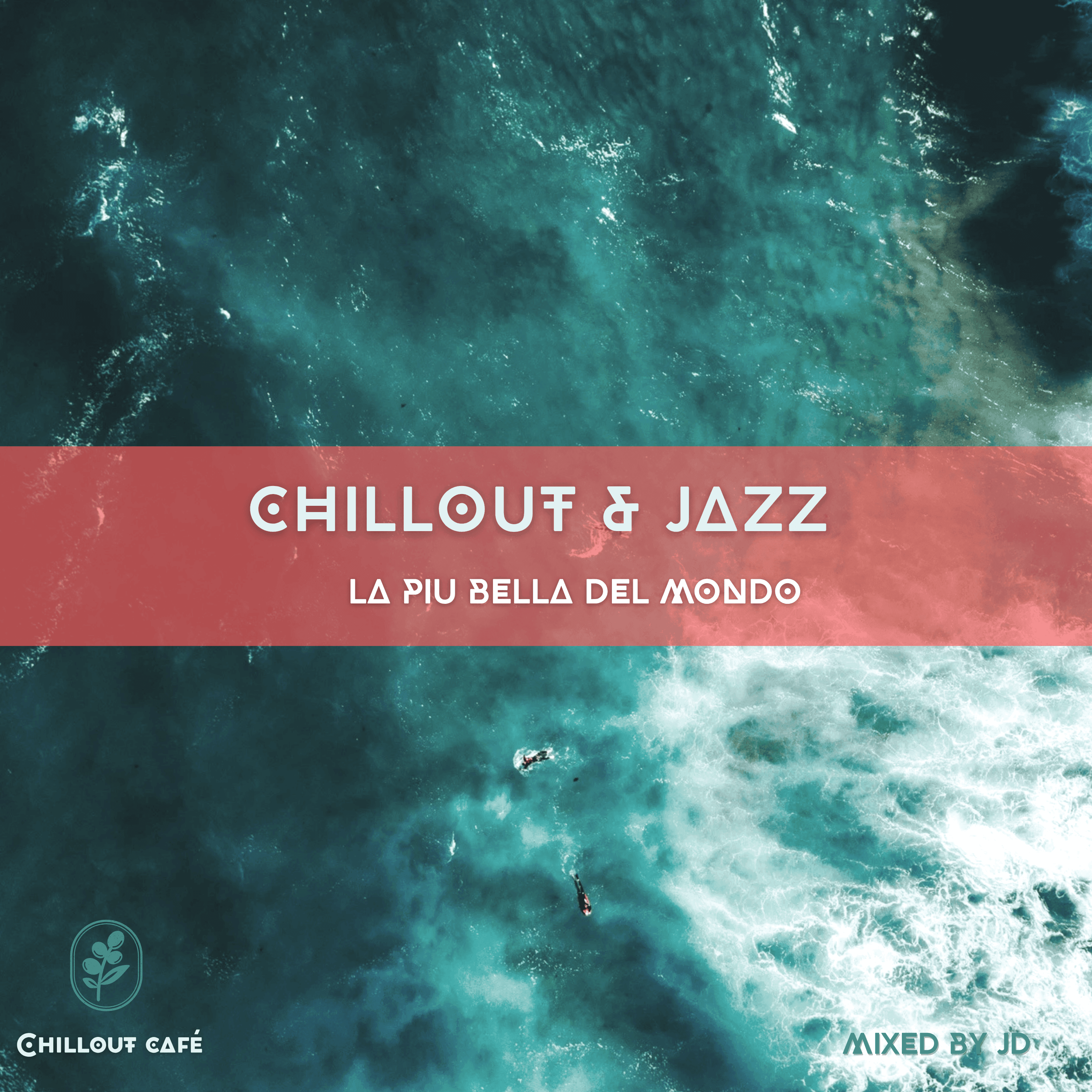 Chillout & Jazz - La Più Bella del Mondo 