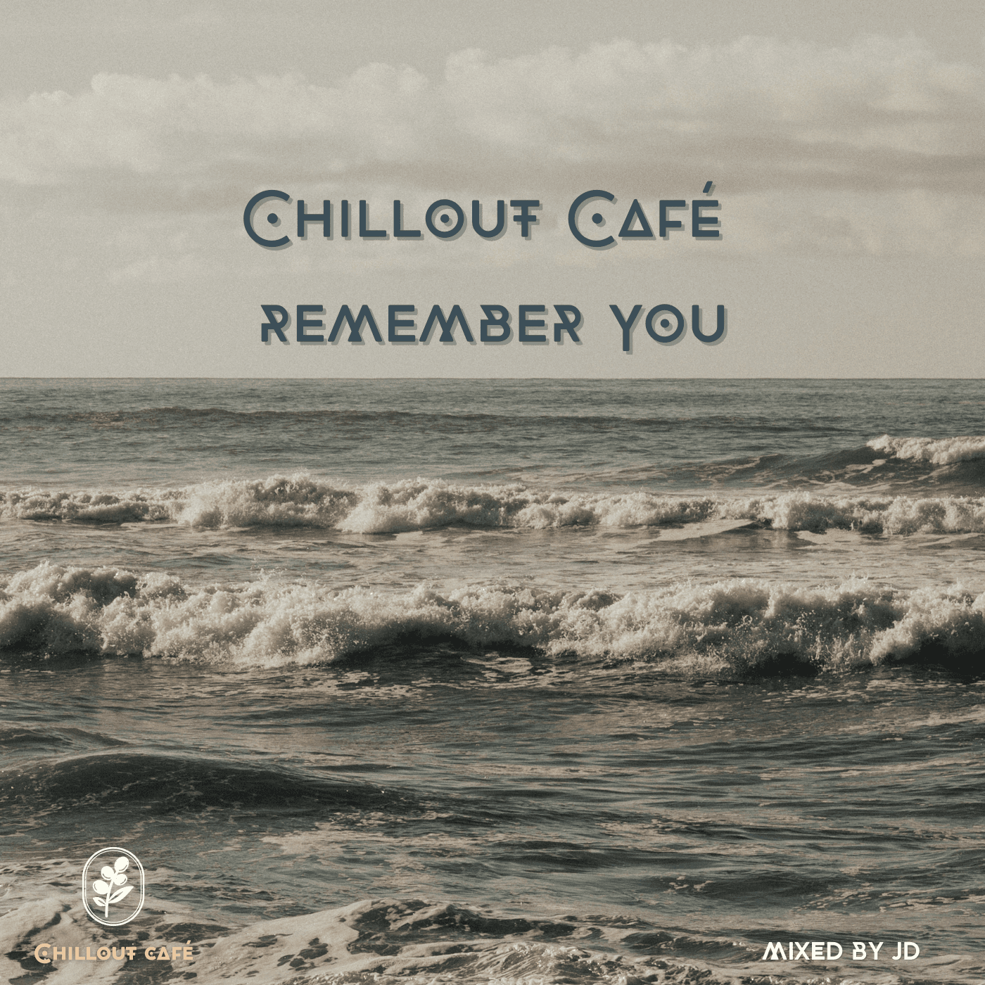 Chillout Café - Remember You