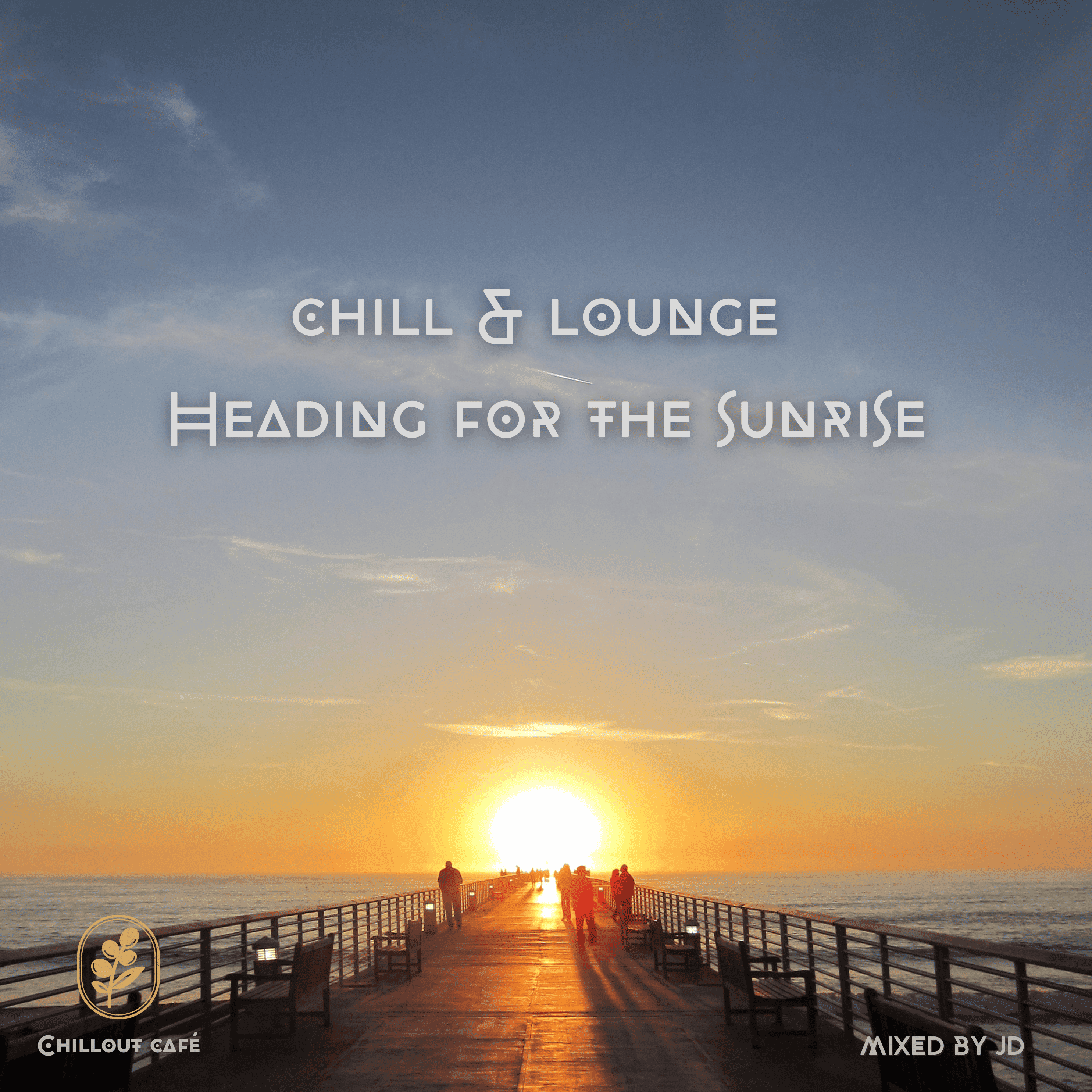 Chill & Lounge - Heading for the sunrise
