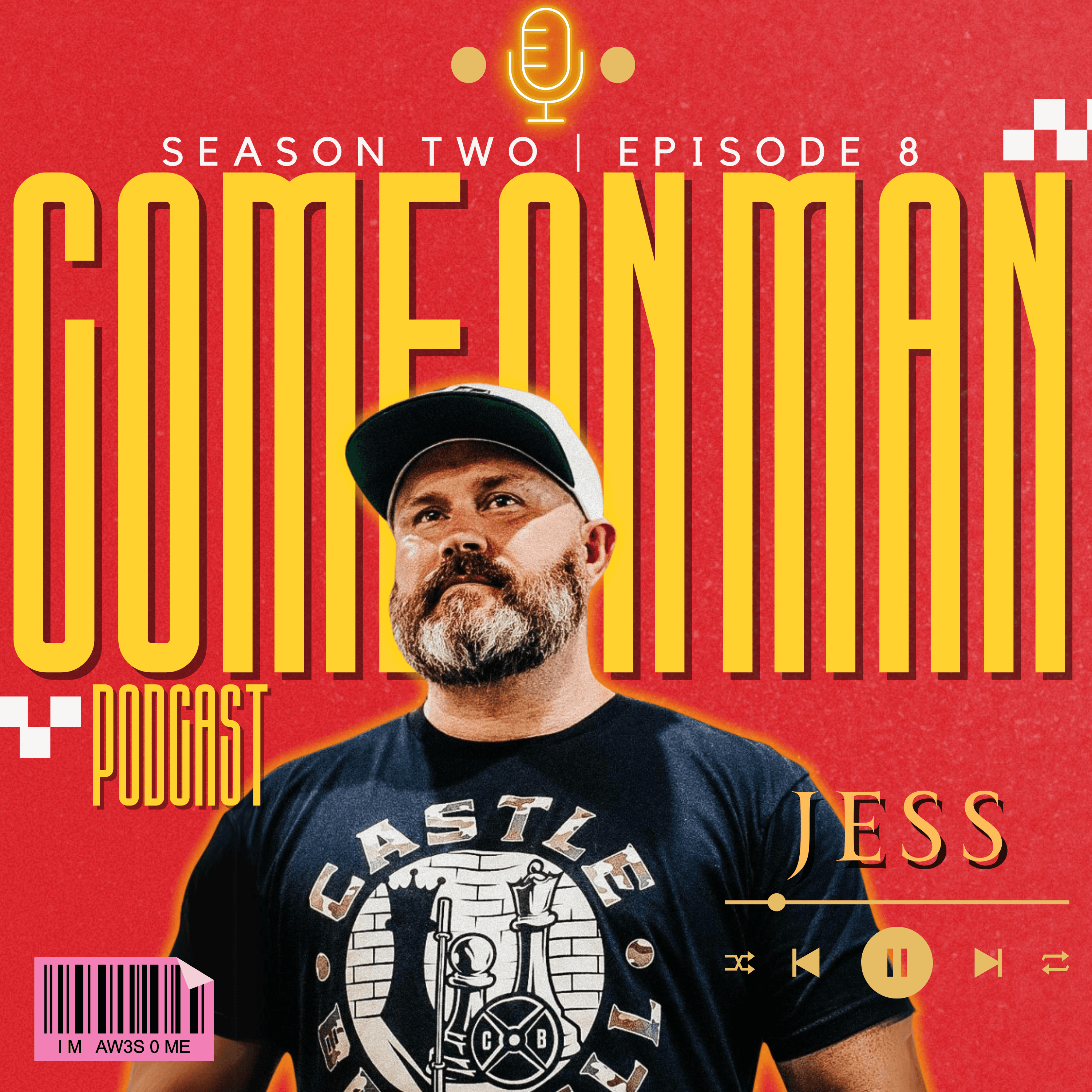 COME ON MAN PODCAST!! (C.O.M.) SZ.2 | Ep.8 : Jess ( castle Barbell )