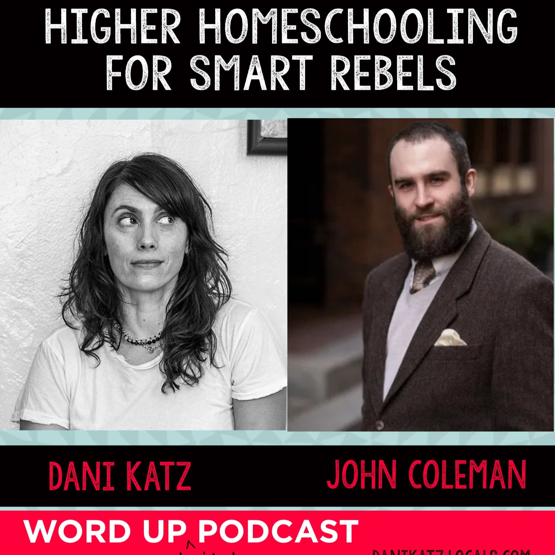Higher Homeschooling for Smart Rebels with John Coleman