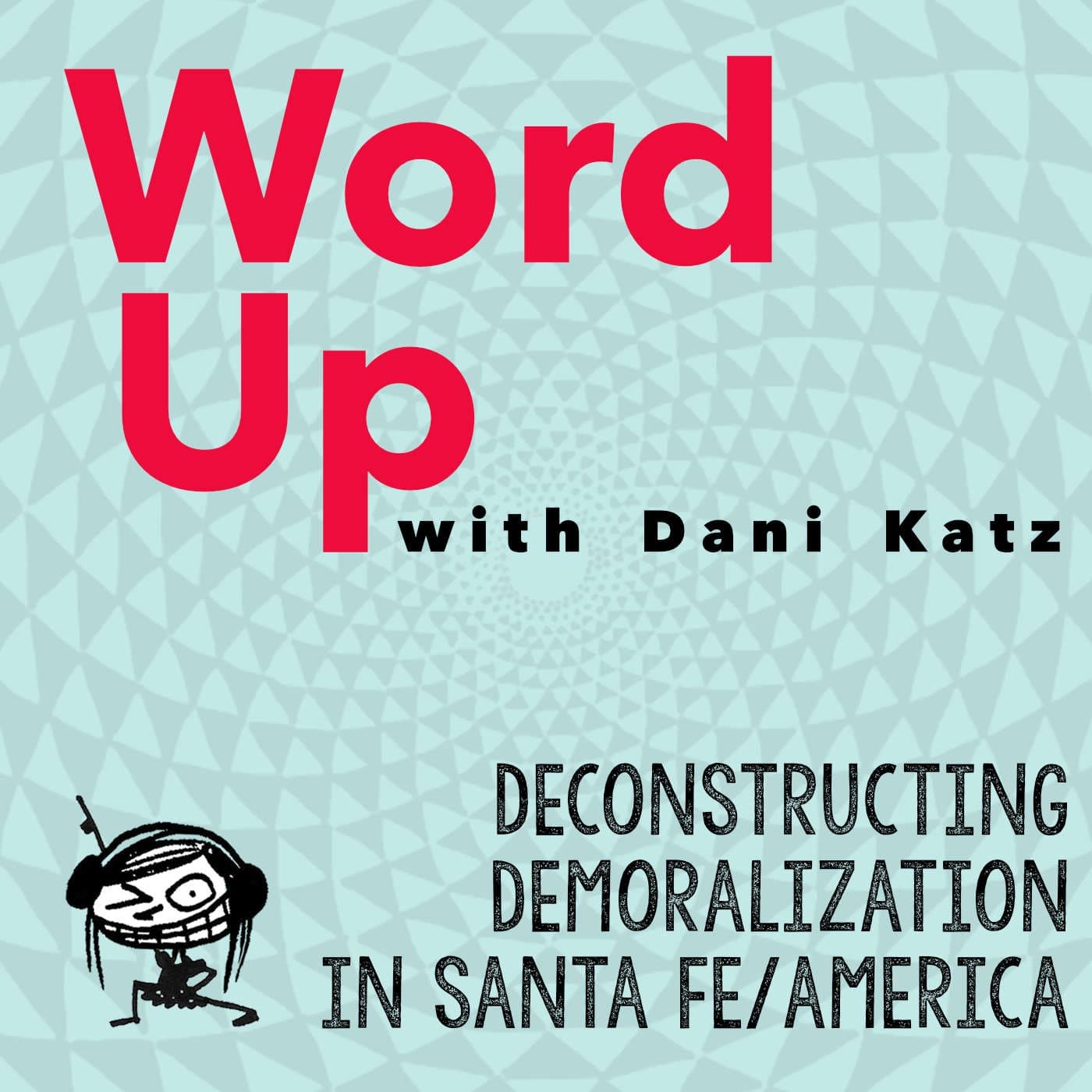 Deconstructing Demoralization in Santa Fe/Everywhere