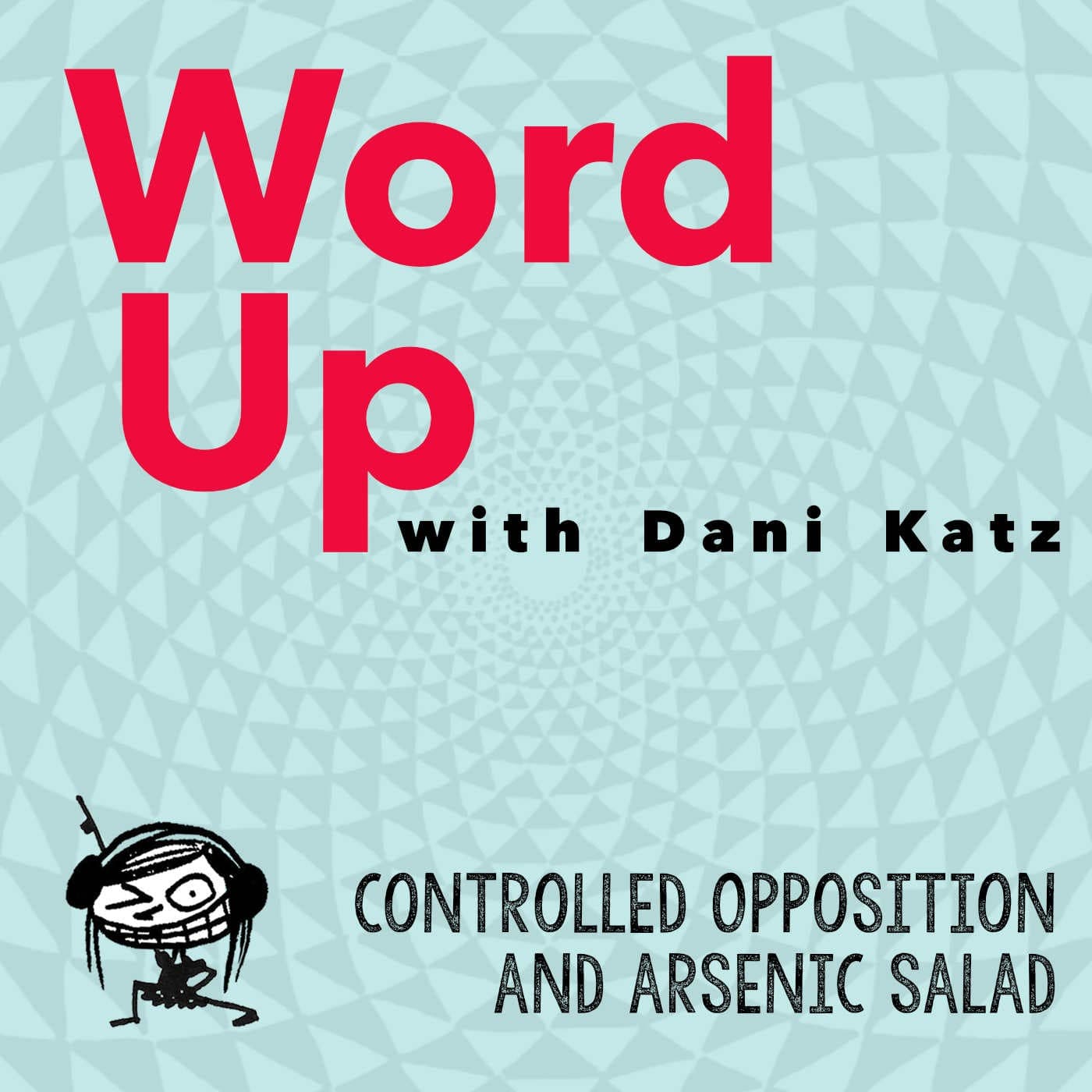 Controlled Opposition + Arsenic Salad