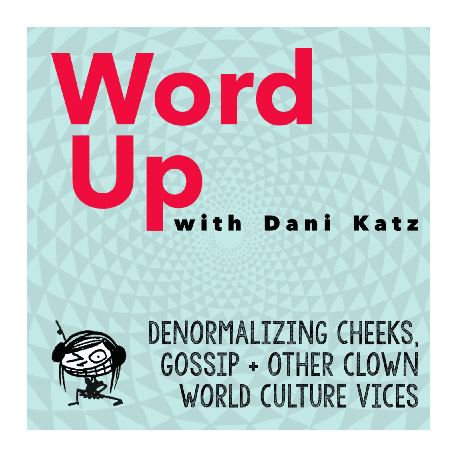 Denormalizing Cheeks, Gossip and Other Clown World Culture Vices