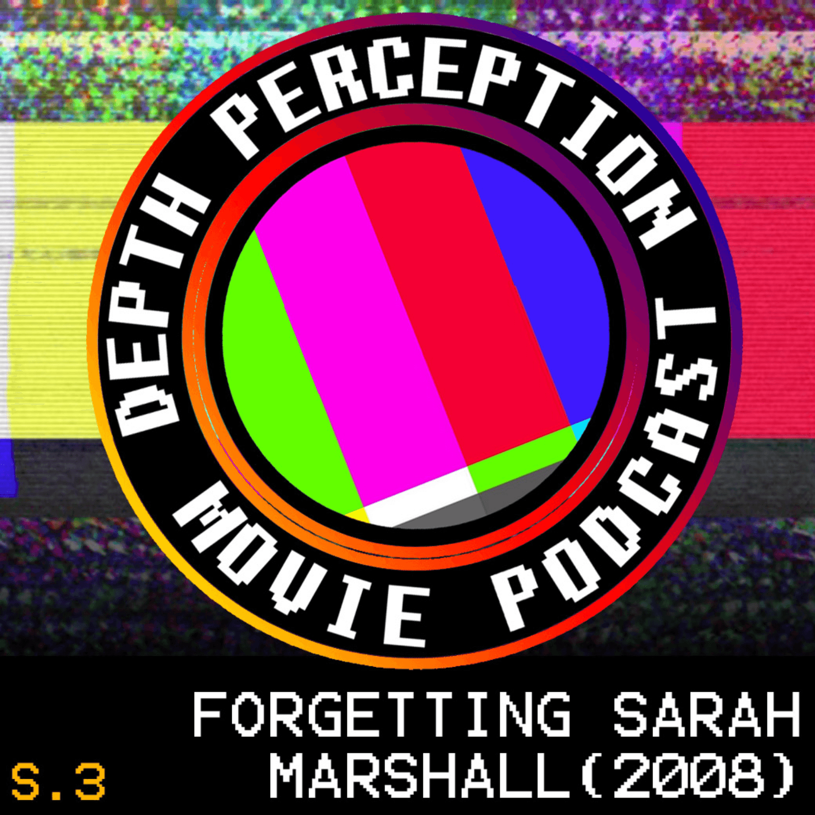 3.15 Brought to You by Forgetting Sarah Marshall