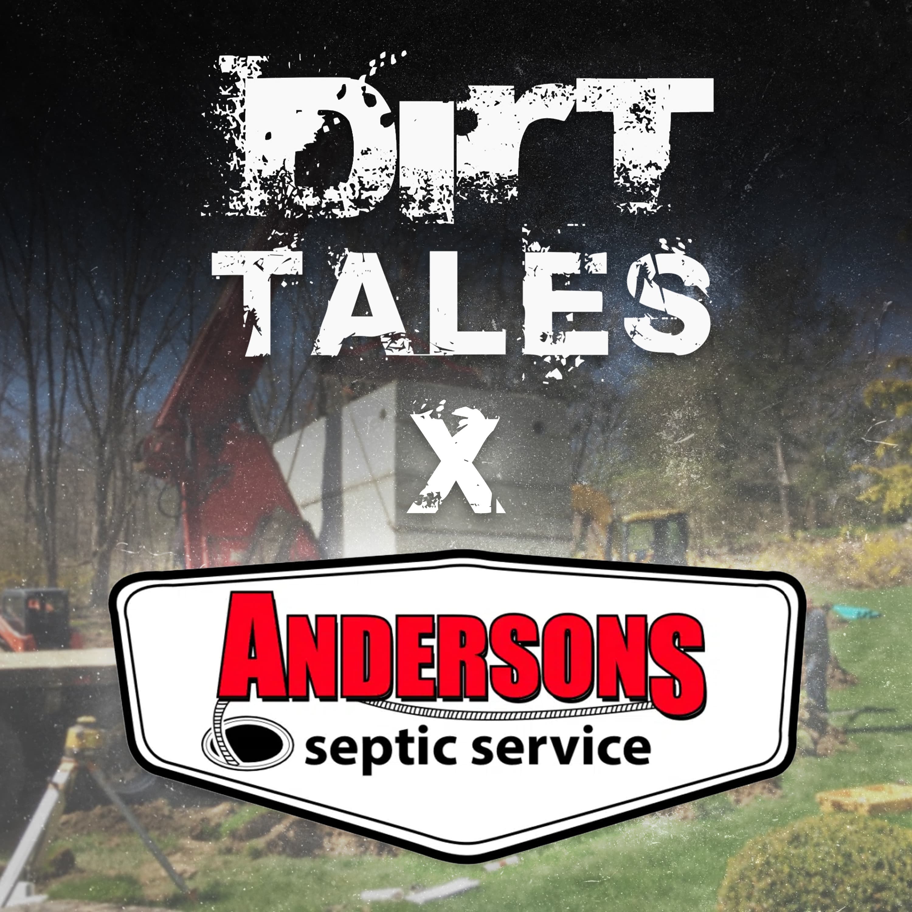 Dirt Tales: Andersons Septic