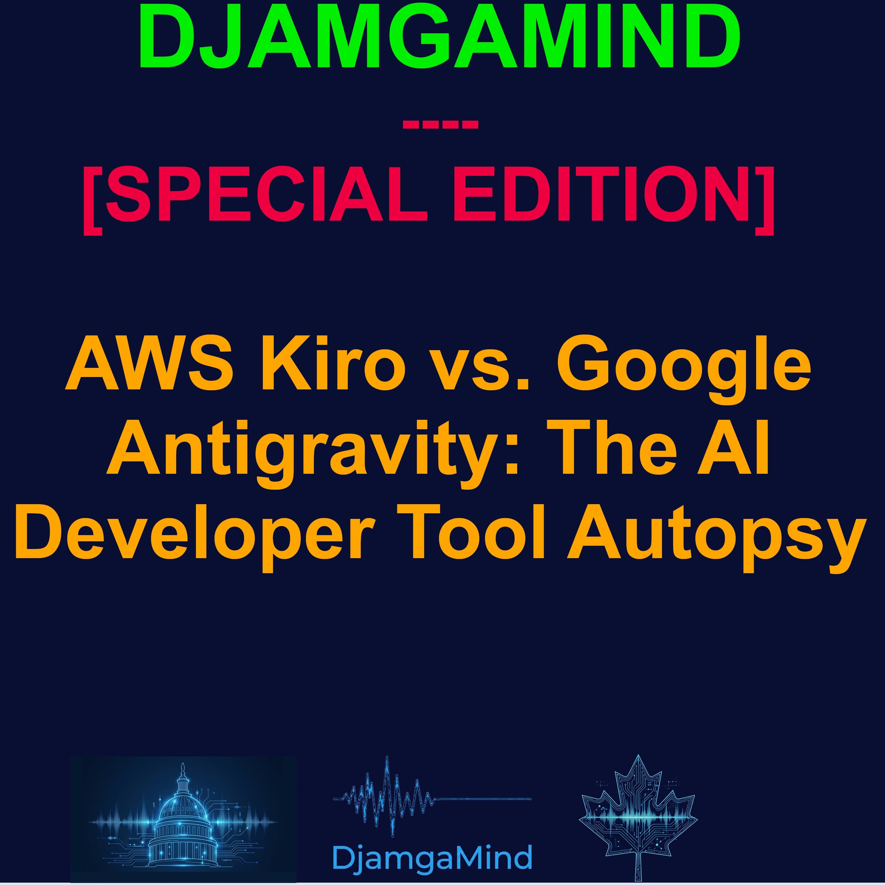 [SPECIAL EDITION] AWS Kiro vs. Google Antigravity: The AI Developer Tool Autopsy