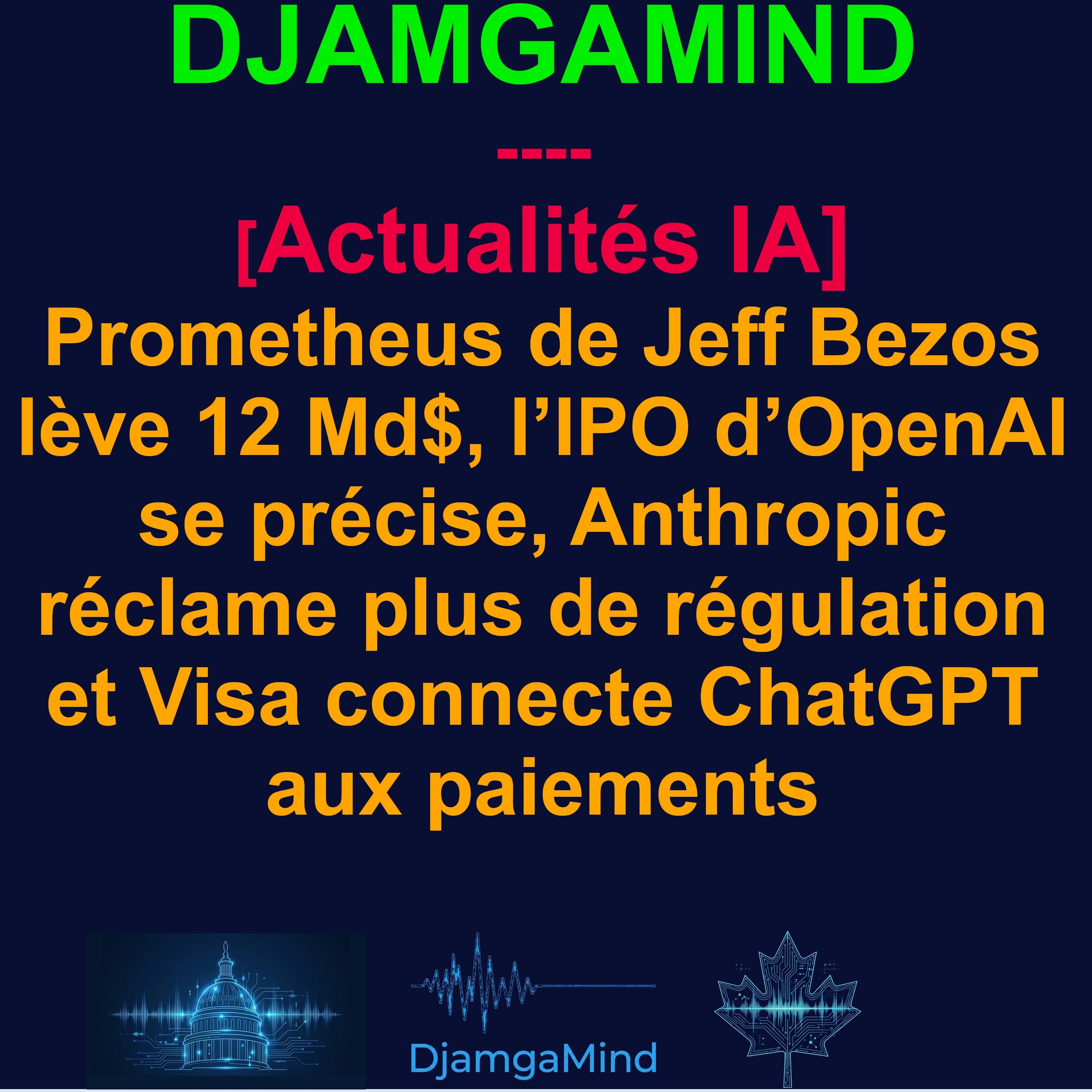 [AI DAilY NEWS RUNDOWN - FRENCH] Prometheus de Jeff Bezos lève 12 Md$, l’IPO d’OpenAI se précise, Anthropic réclame plus de régulation et Visa connecte ChatGPT aux paiements | 11 Juin 2026