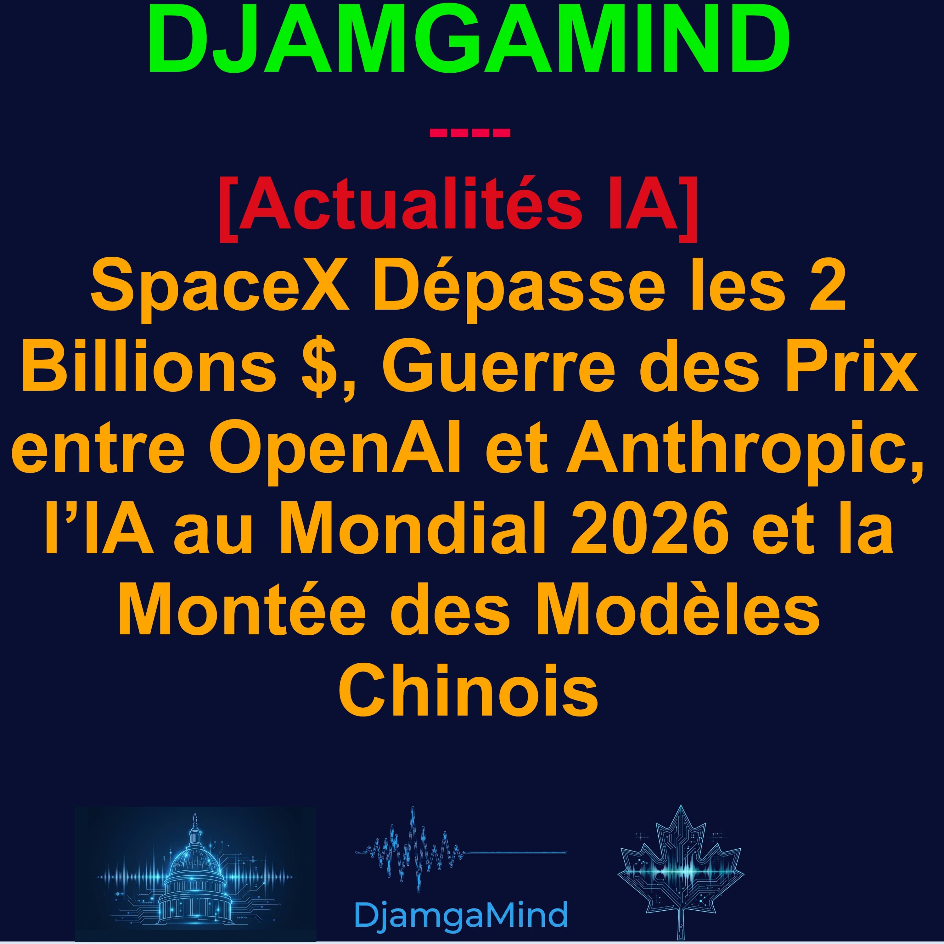 [AI DAILY NEWS RUNDOWN - FRENCH] SpaceX Dépasse les 2 Billions $, Guerre des Prix entre OpenAI et Anthropic, l’IA au Mondial 2026 et la Montée des Modèles Chinois | 12 Juin 2026