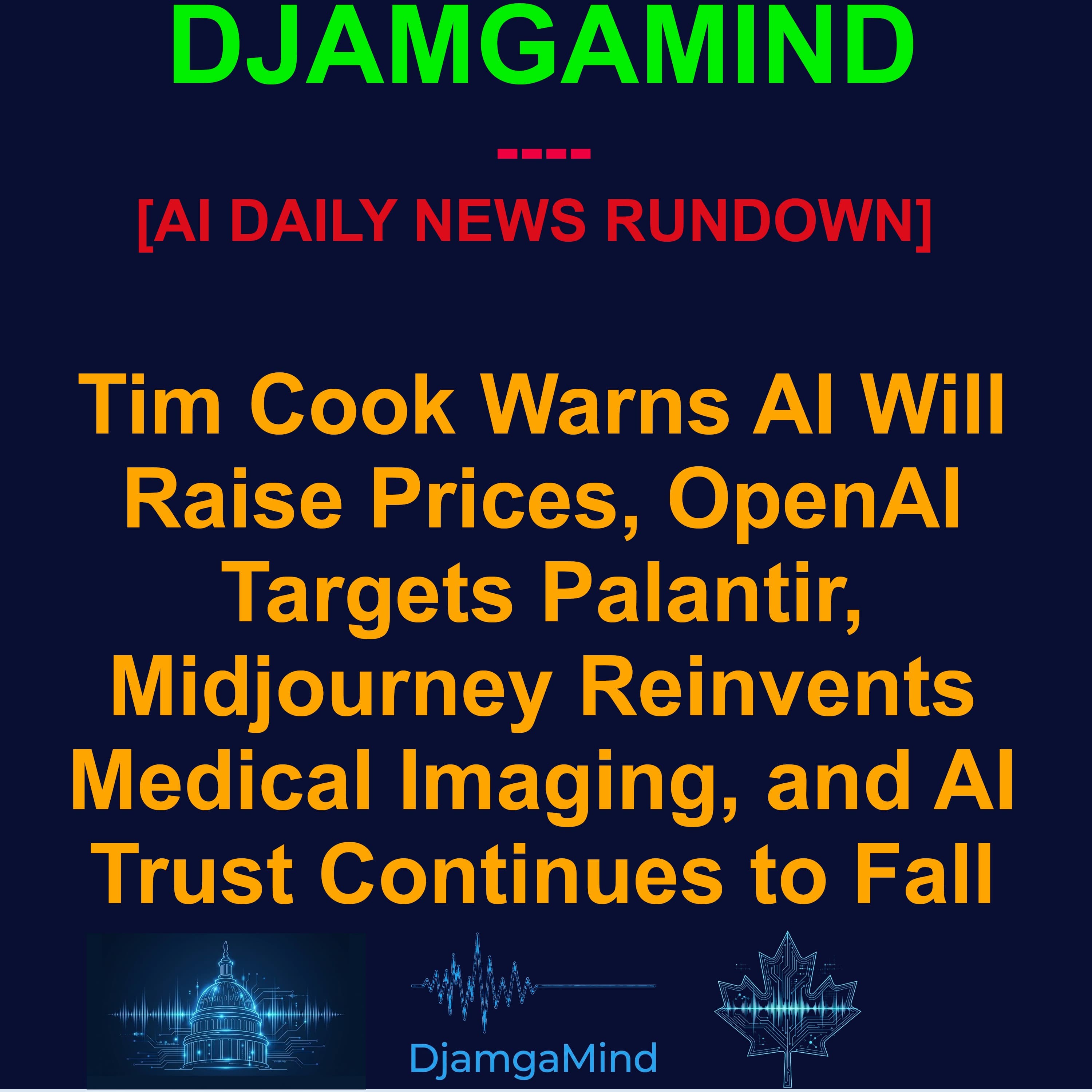 [AI DAILY NEWS RUNDOWN] Tim Cook Warns AI Will Raise Prices, OpenAI Targets Palantir, Midjourney Reinvents Medical Imaging, and AI Trust Continues to Fall | June 18, 2026