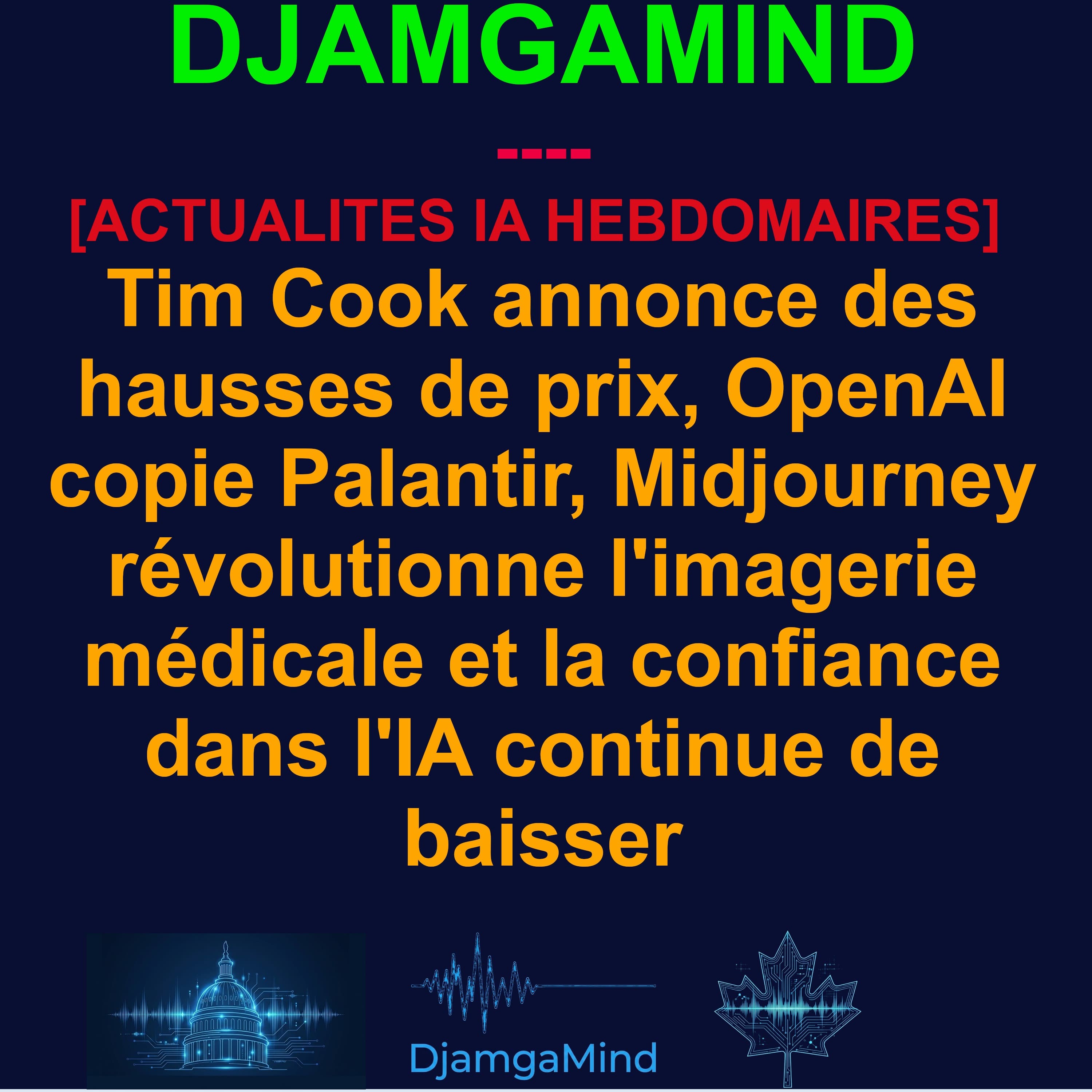 [AI DAILY NEWS RUNDOWN - FRENCH] Tim Cook annonce des hausses de prix, OpenAI copie Palantir, Midjourney révolutionne l'imagerie médicale et la confiance dans l'IA continue de baisser | 18 Juin 2026