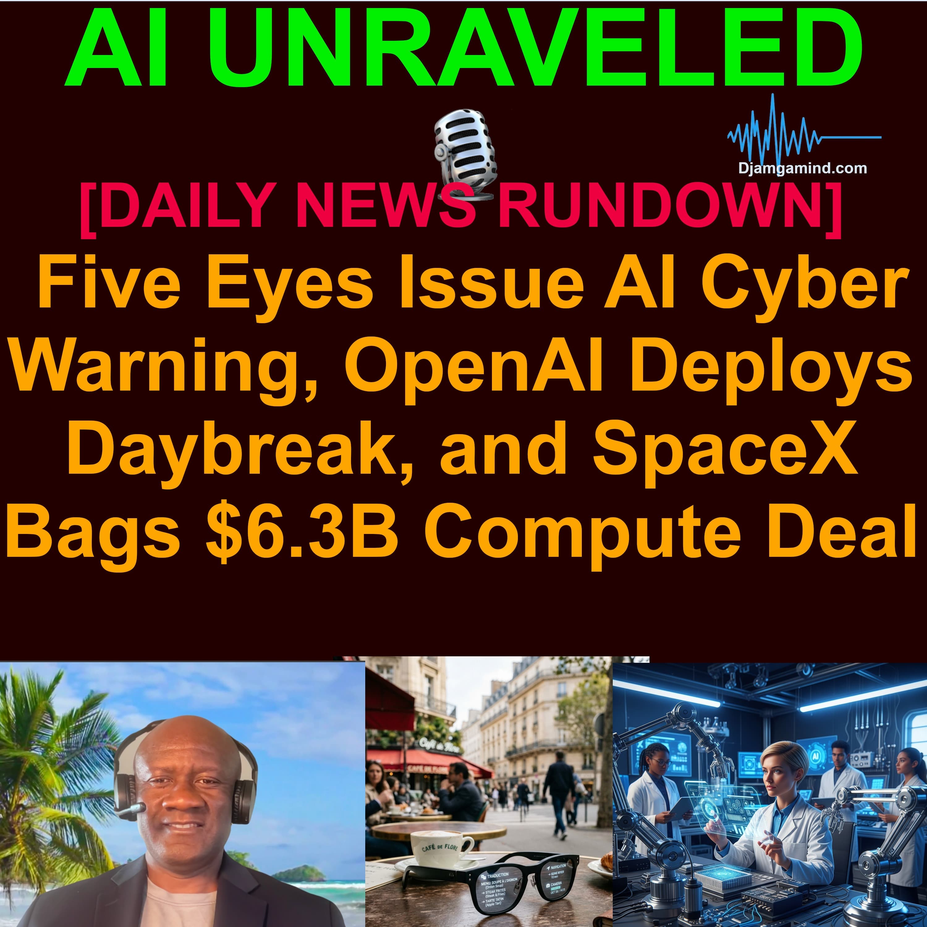 [AI DAILY NEWS RUNDOWN] Five Eyes Issue AI Cyber Warning, OpenAI Deploys Daybreak, and SpaceX Bags $6.3B Compute Deal (June 23, 2026)