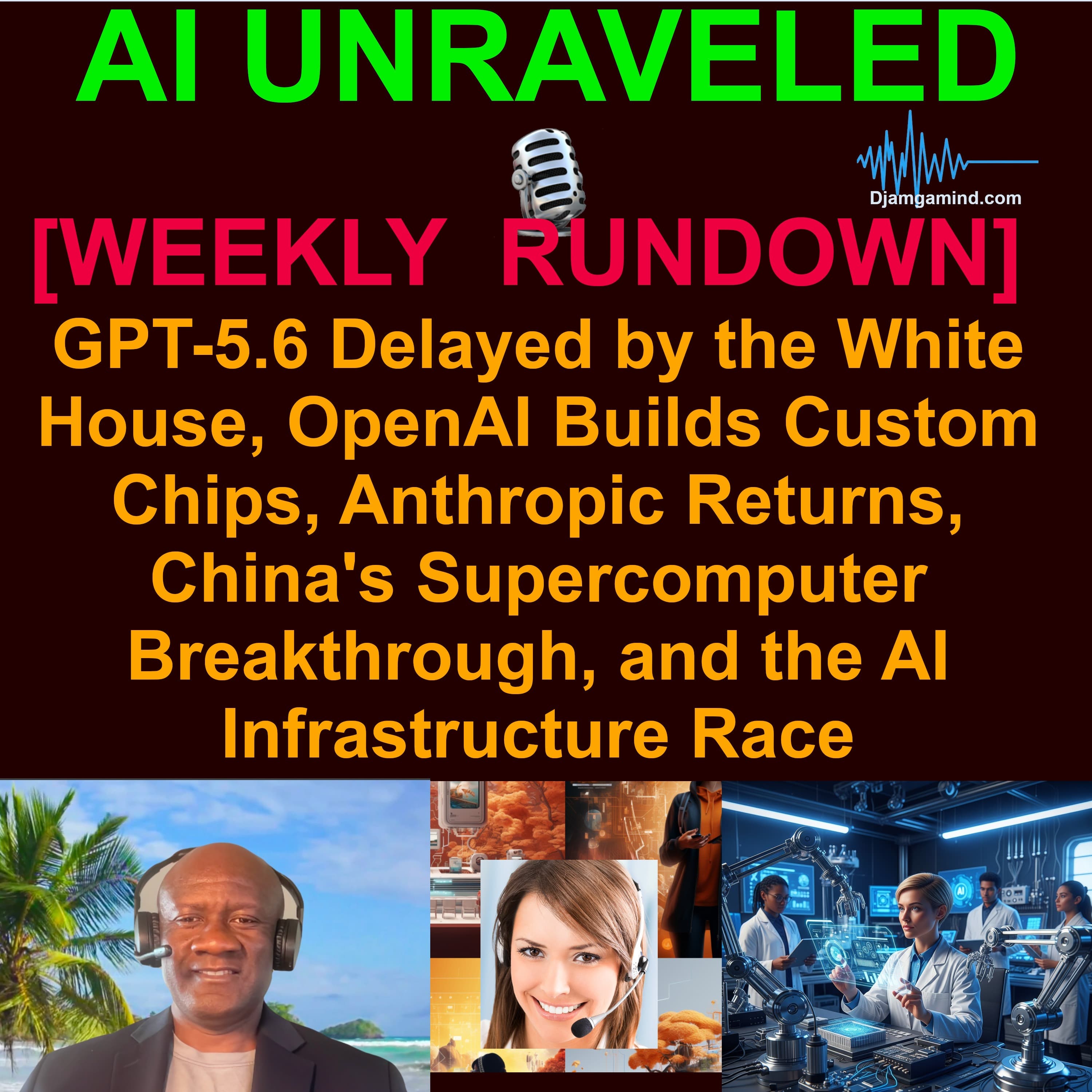[AI WEEKLY RUNDOWN] White House Blocks GPT-5.6, China Bypasses Chip Bans, and Altman Demands $1 Trillion (June 21 – June 28, 2026)