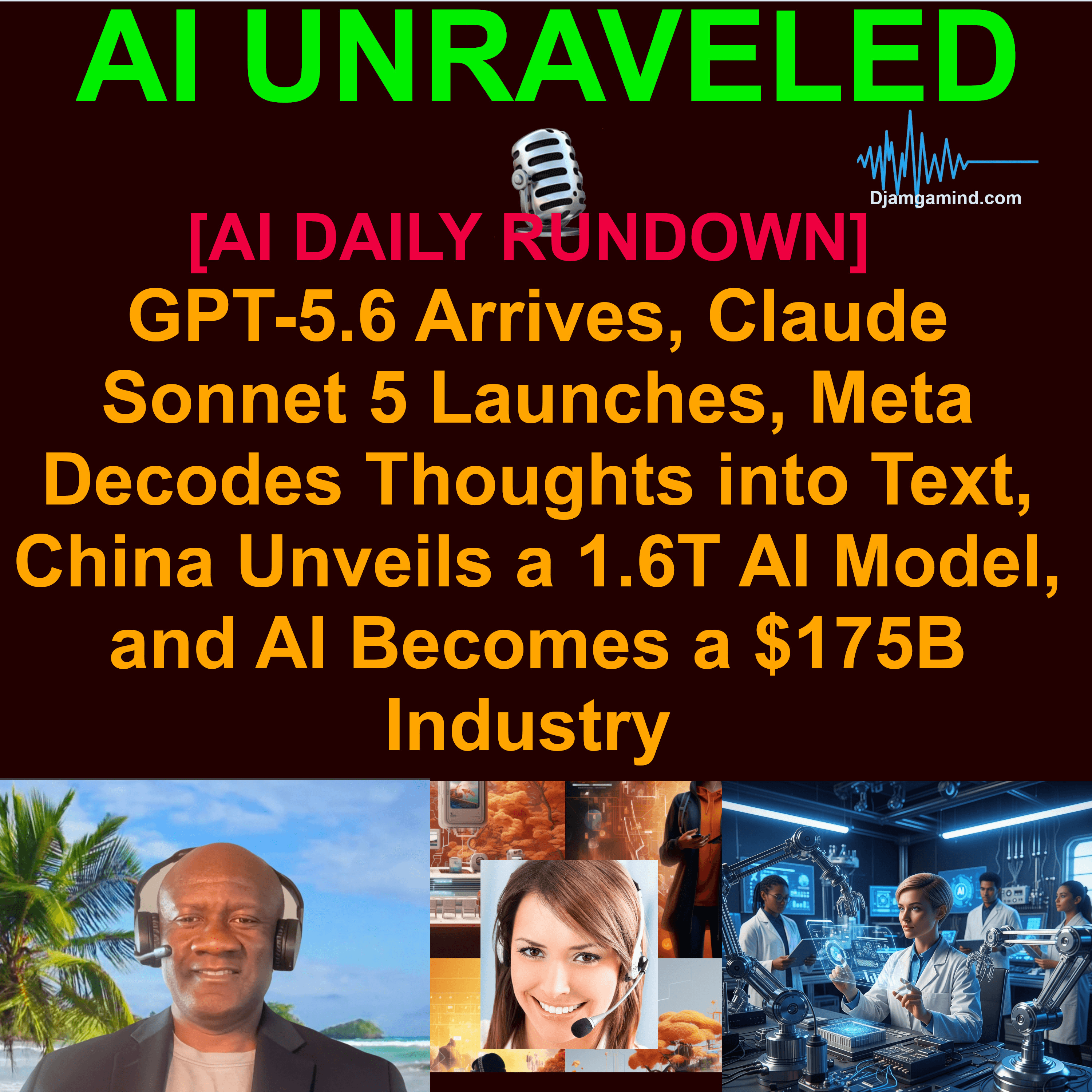 [AI DAILY NEWS RUNDOWN] GPT-5.6 Arrives, Claude Sonnet 5 Launches, Meta Decodes Thoughts into Text, China Unveils a 1.6T AI Model, and AI Becomes a $175B Industry | June 30, 2026