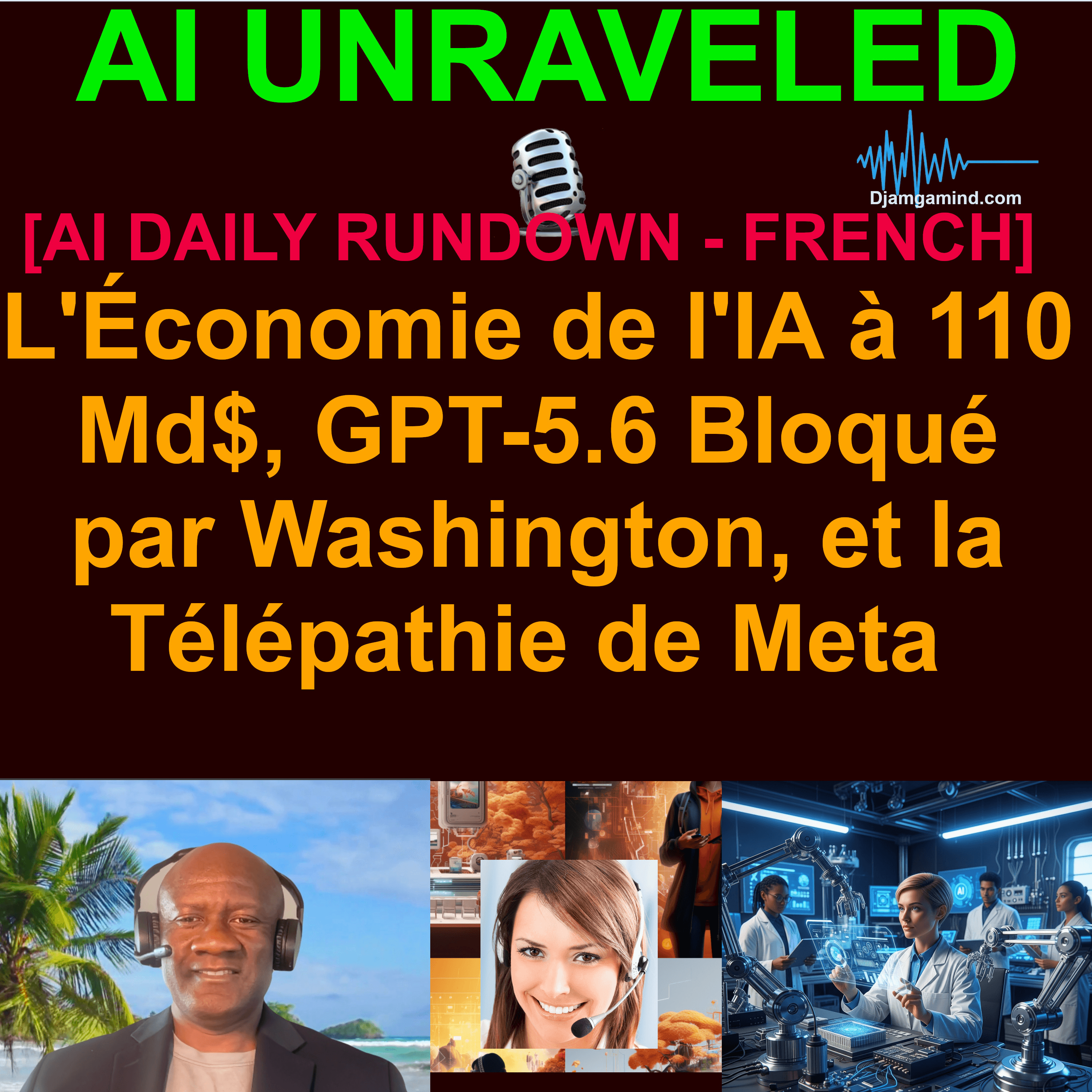 [AI DAILY NEWS RUNDOWN - FRENCH] L'Économie de l'IA à 110 Md$, GPT-5.6 Bloqué par Washington, et la Télépathie de Meta (30 Juin 2026)