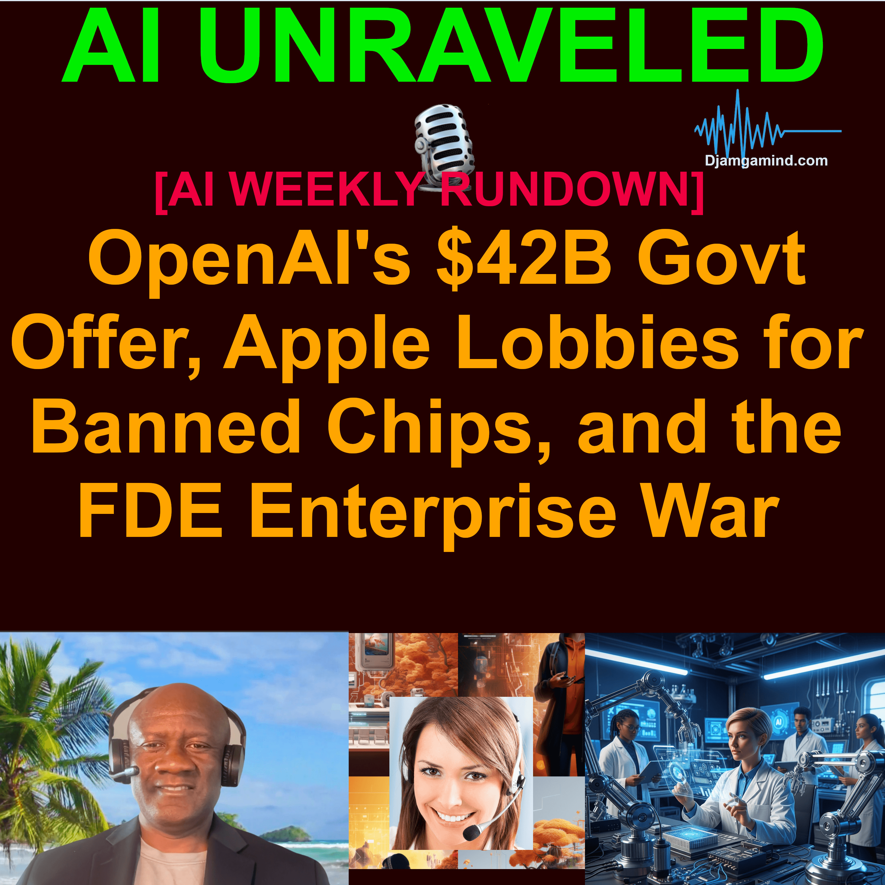 [AI WEEKLY RUNDOWN] OpenAI's $42B Govt Offer, Apple Lobbies for Banned Chips, and the FDE Enterprise War (June 30 – July 5, 2026)