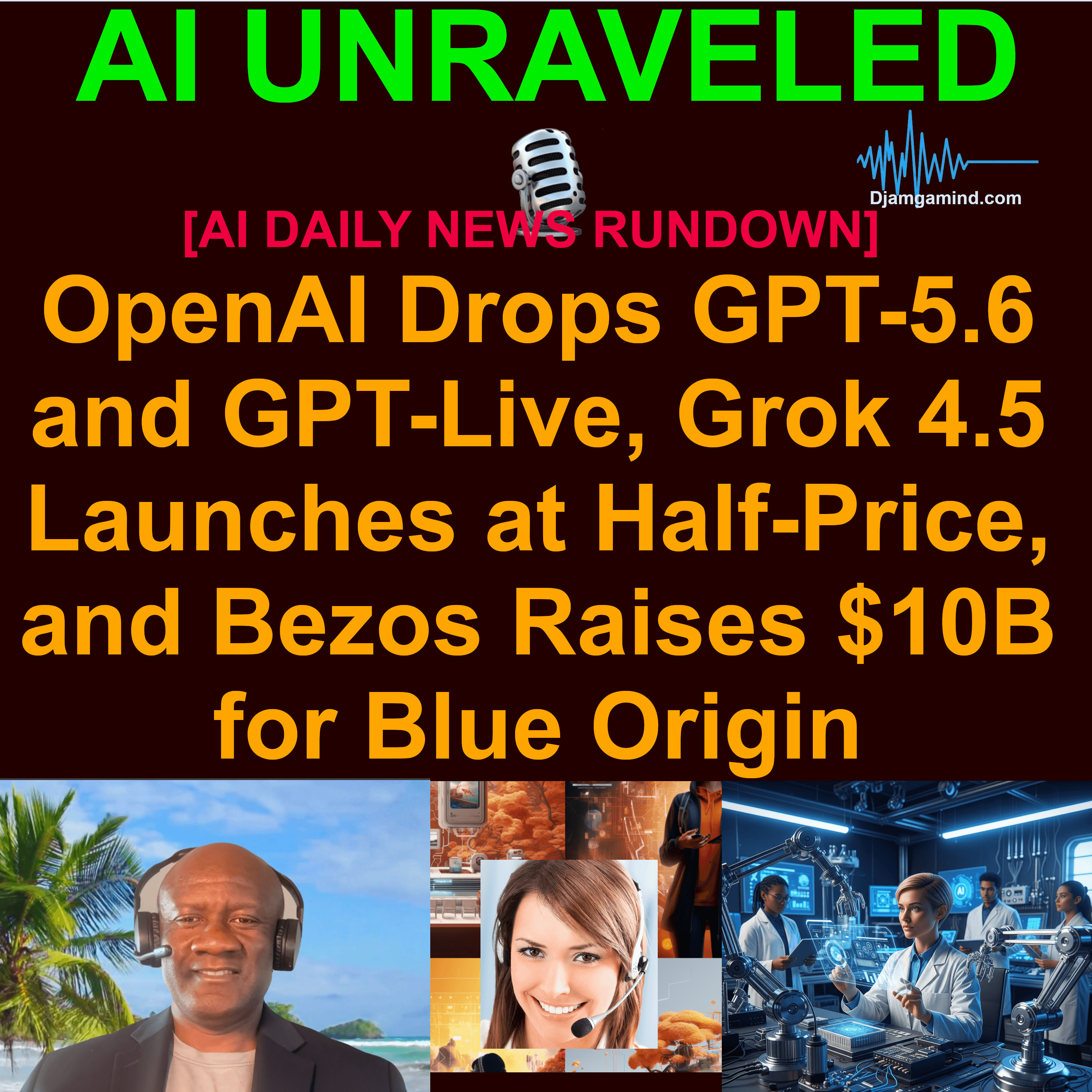 [AI DAILY RUNDOWN] OpenAI Drops GPT-5.6 and GPT-Live, Grok 4.5 Launches at Half-Price, and Bezos Raises $10B for Blue Origin (July 9, 2026)